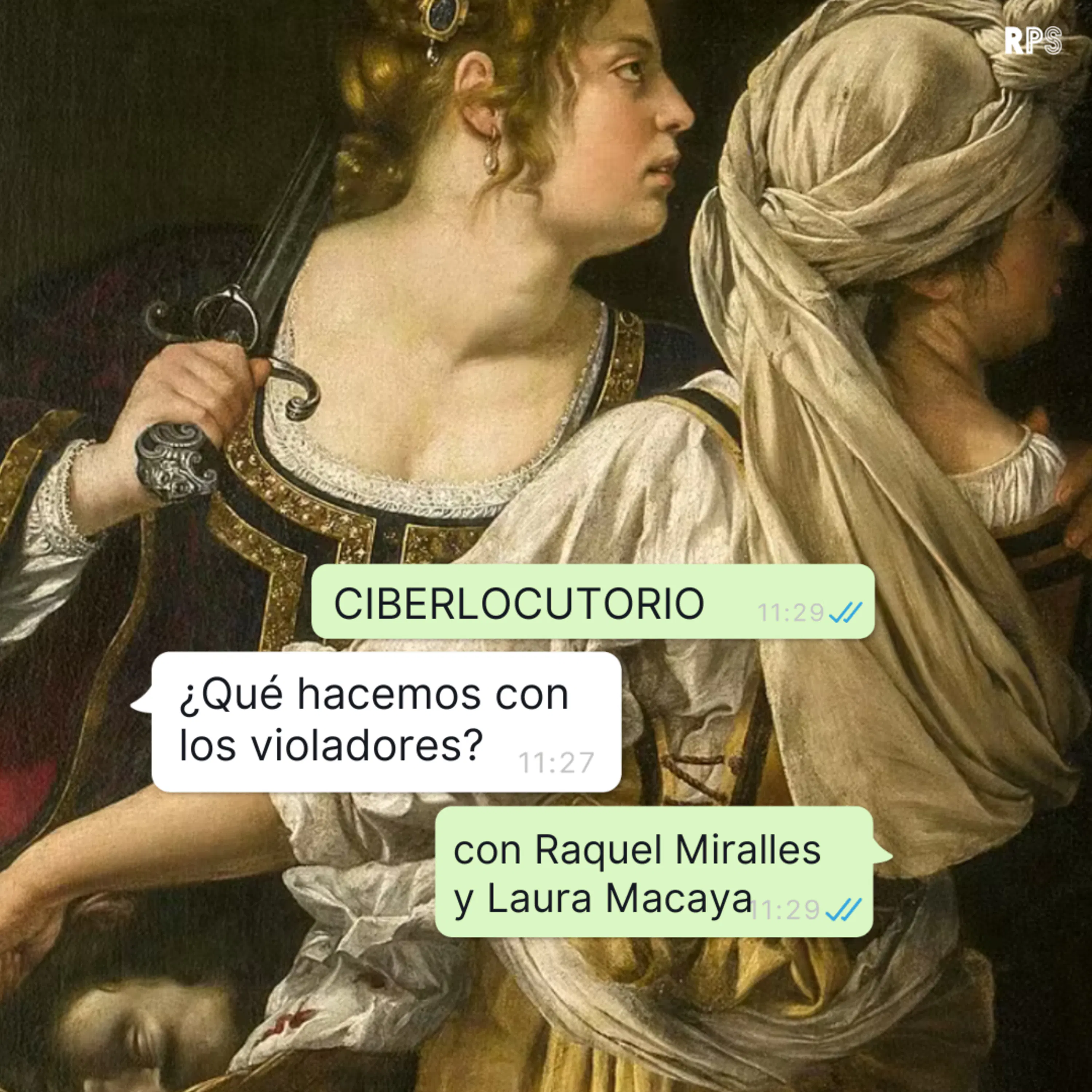 ¿Qué hacemos con los violadores?, con Laura Macaya y Raquel Miralles