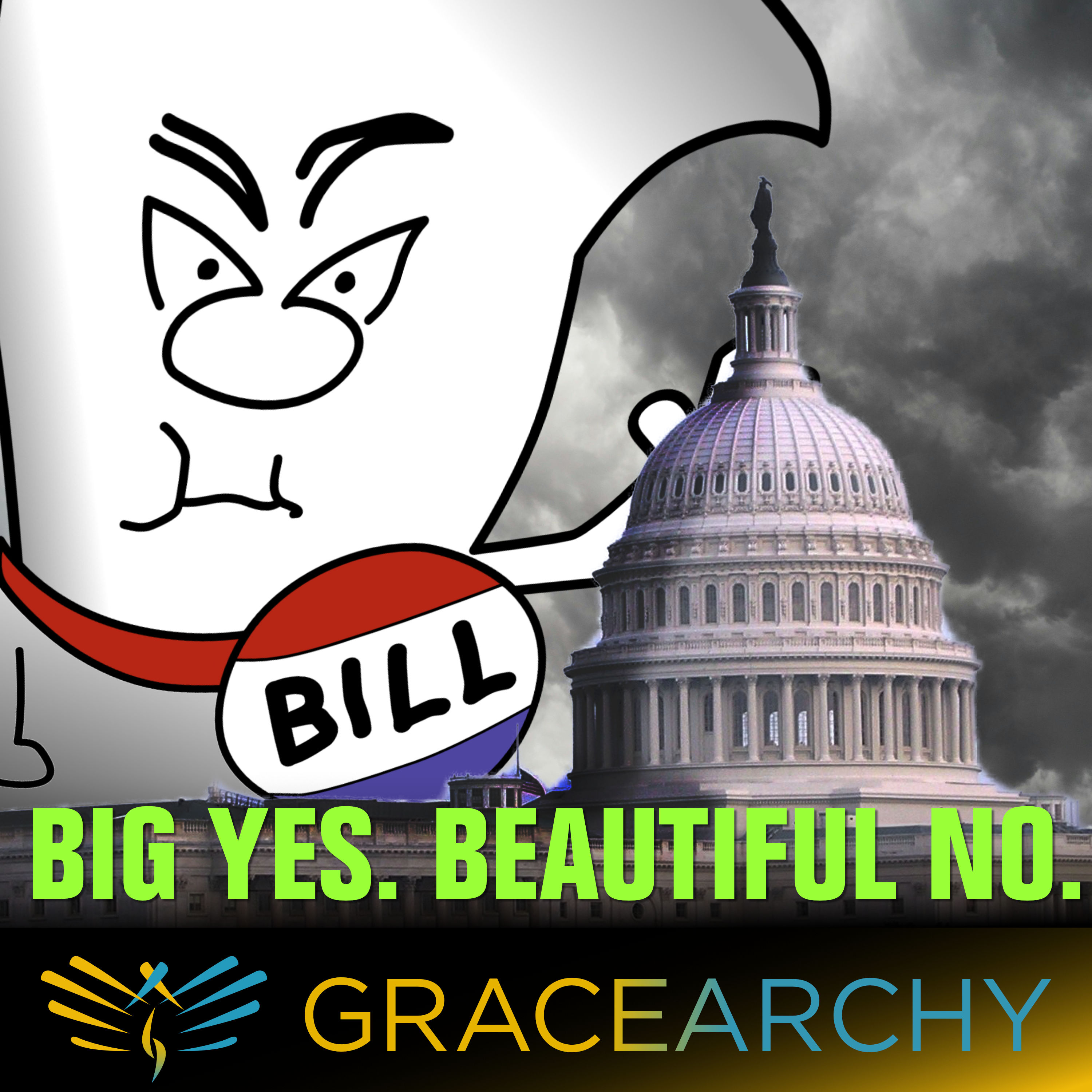 EP132: Why People Call Me About Big Beautiful Bill - Gracearchy with Jim Babka