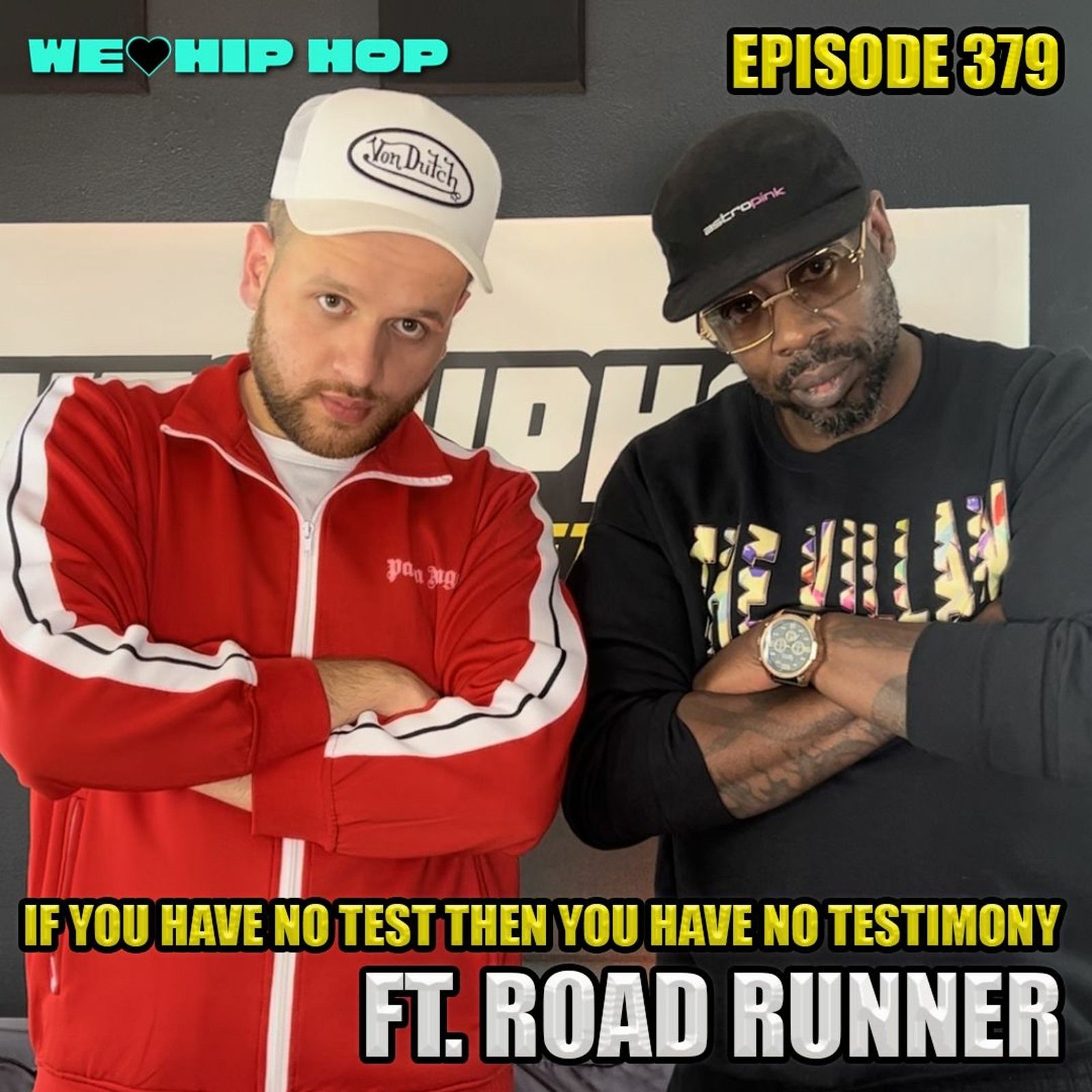 Ep379 | If You Have No Test Then You Have No Testimony ft ROAD RUNNER | We Love Hip Hop Podcast episode artwork