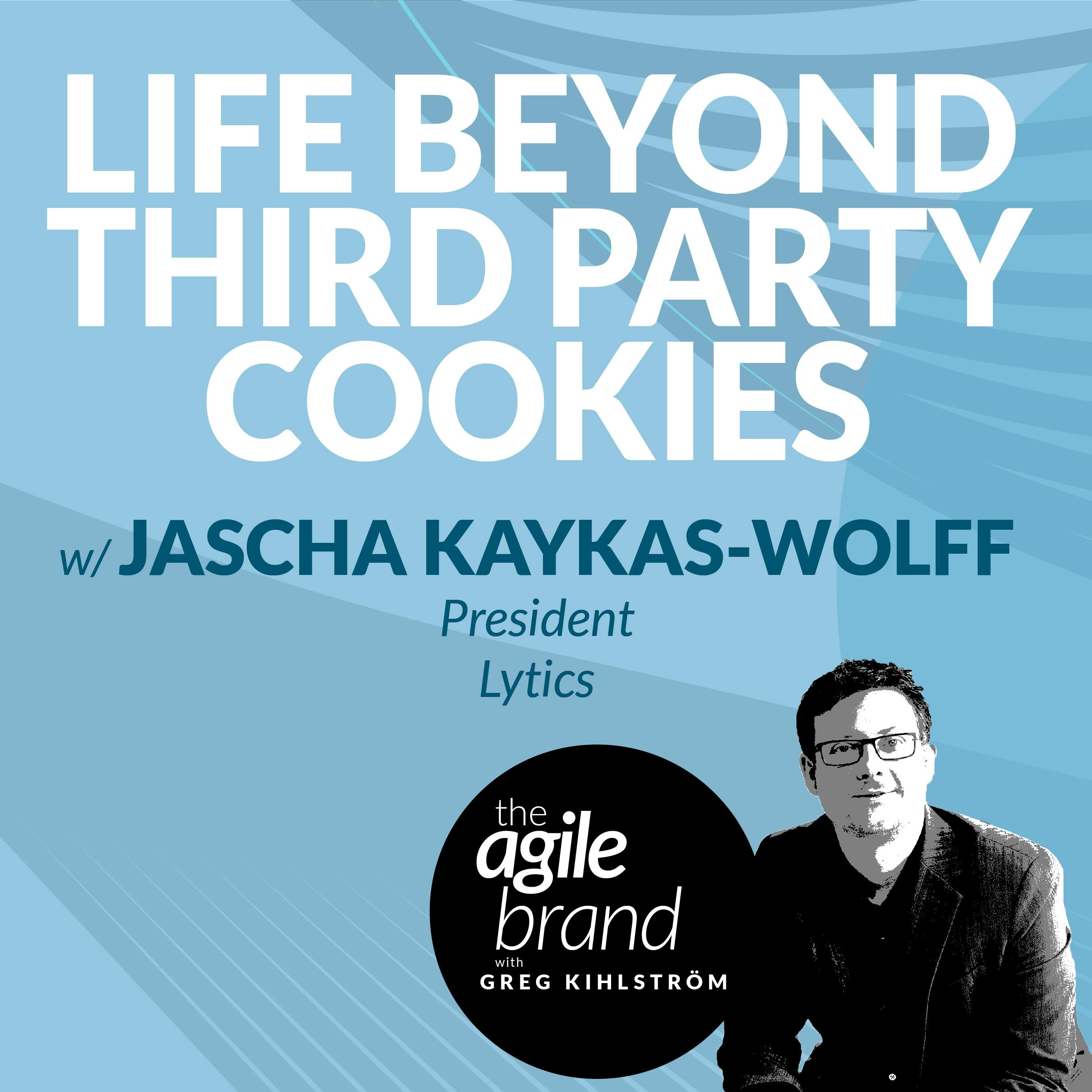 Life beyond third party cookies with Jascha Kaykas-Wolff, President at Lytics