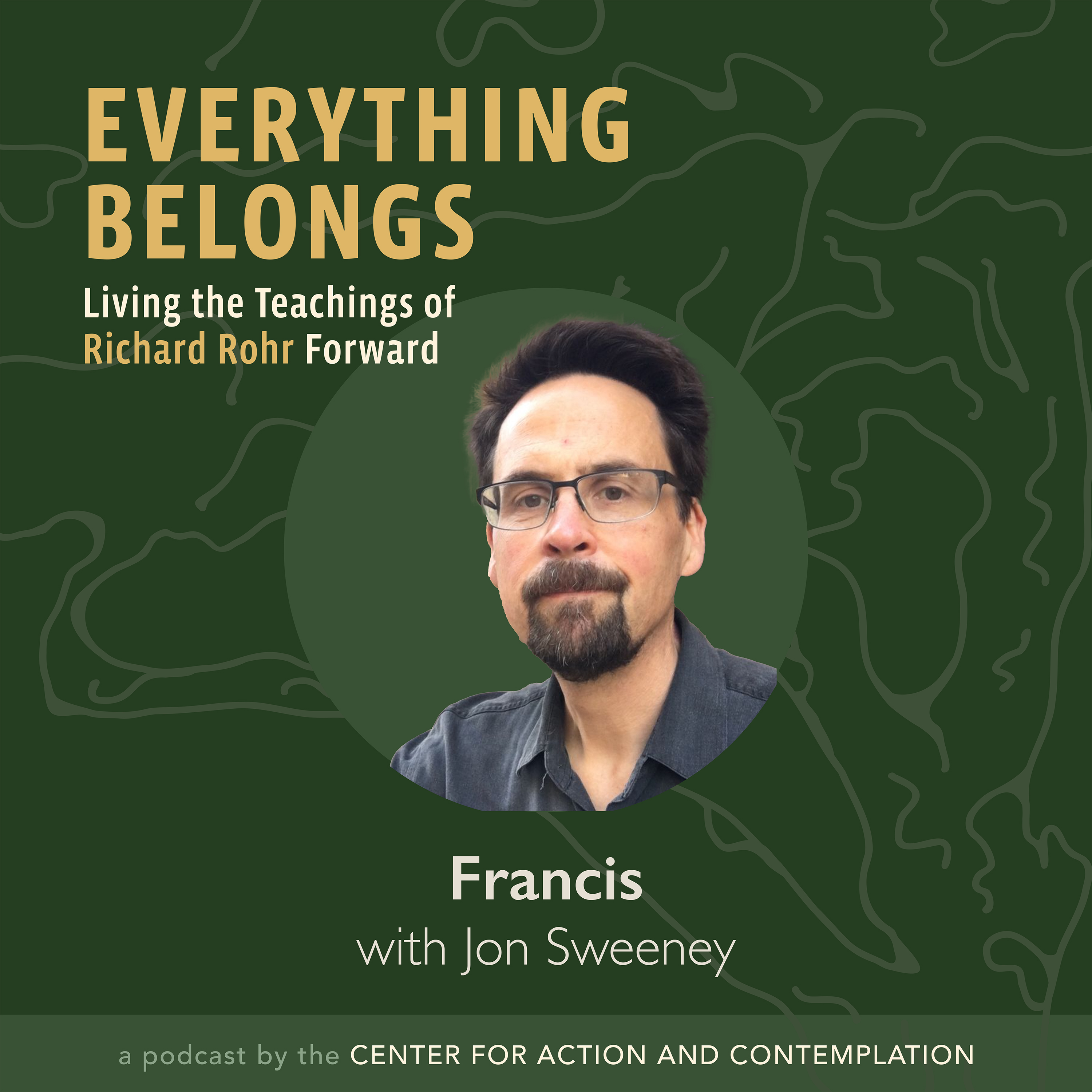 Everything Belongs: Living the Teachings of Richard Rohr Forward