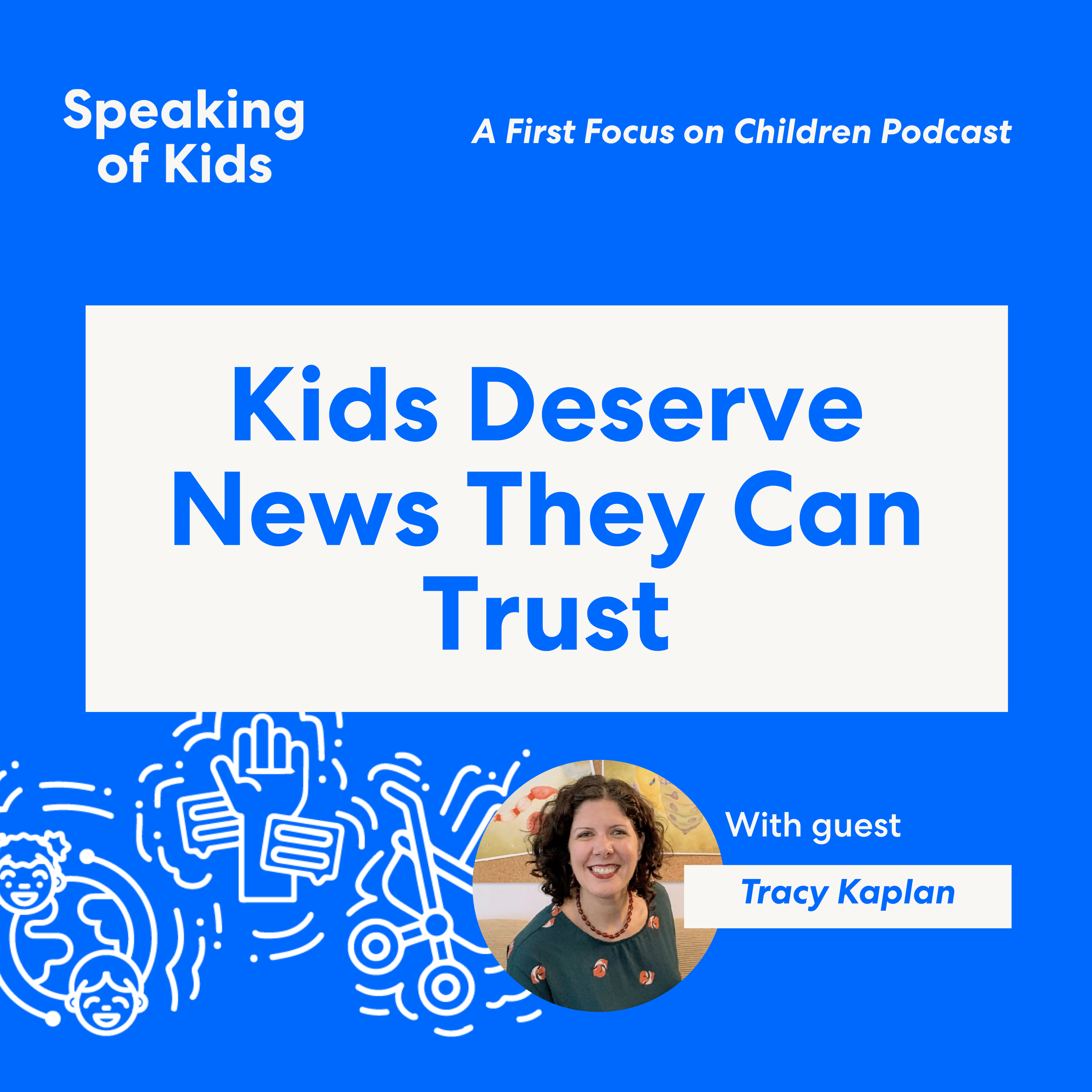 Tracy Kaplan Says Kids Deserve News They Can Trust! episode artwork