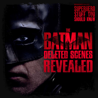 The Batman Deleted Scenes Revealed episode artwork