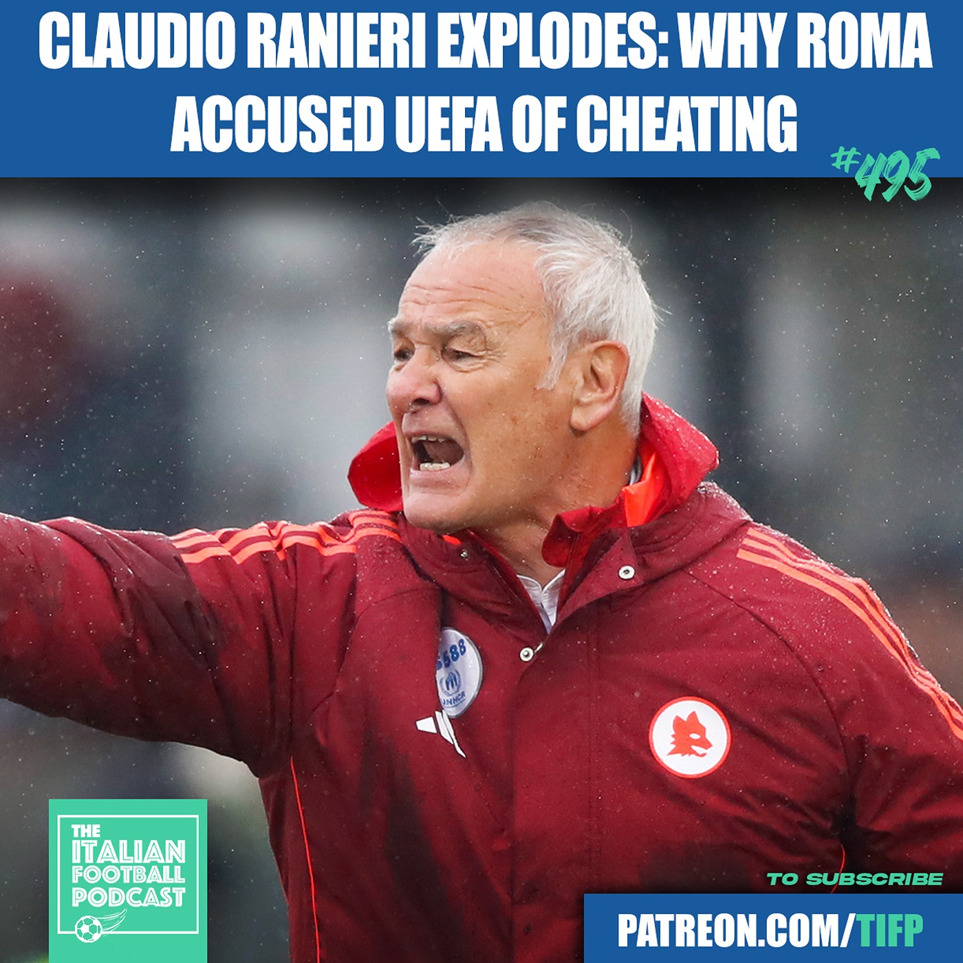 Claudio Ranieri EXPLODES: Why AS Roma Accused UEFA Of Cheating (Clip From Ep. 495)