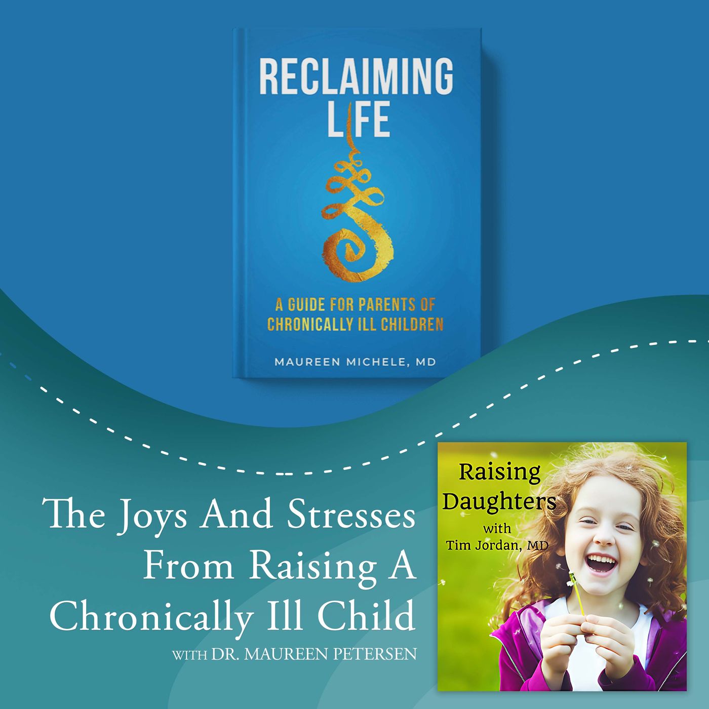 The Joys And Stresses From Raising A Chronically Ill Child With Dr. Maureen Petersen episode artwork