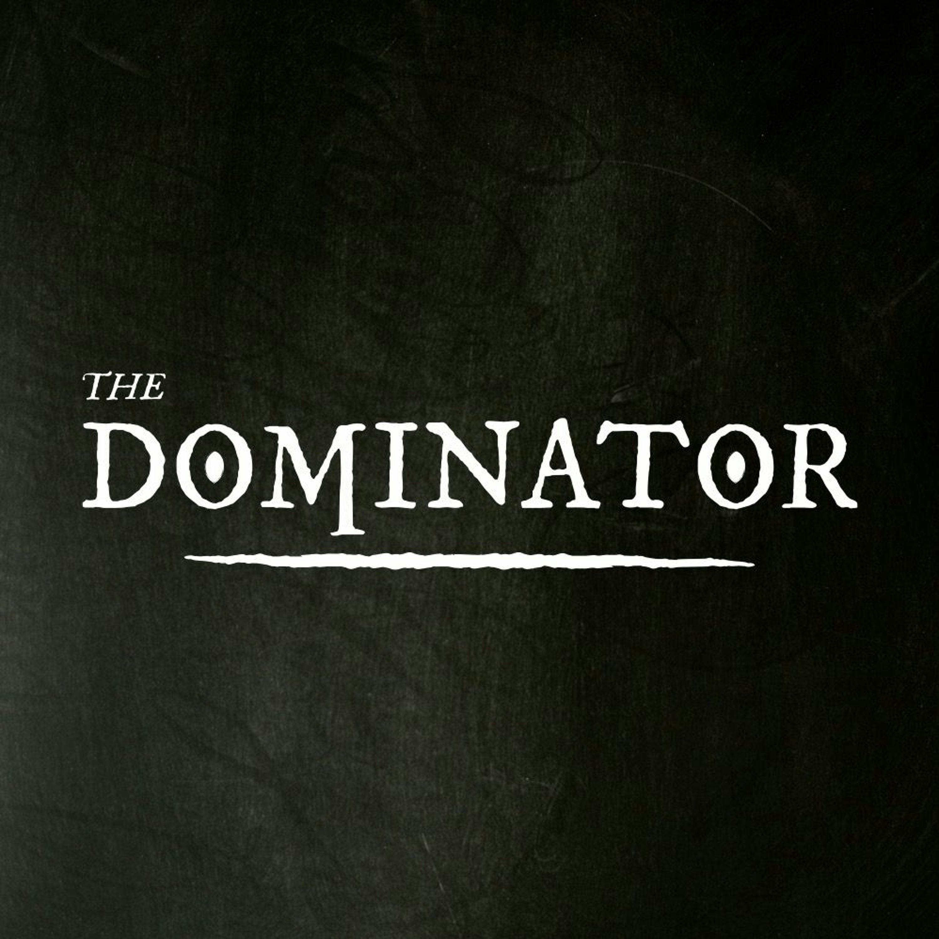 Introducing: The Dominator