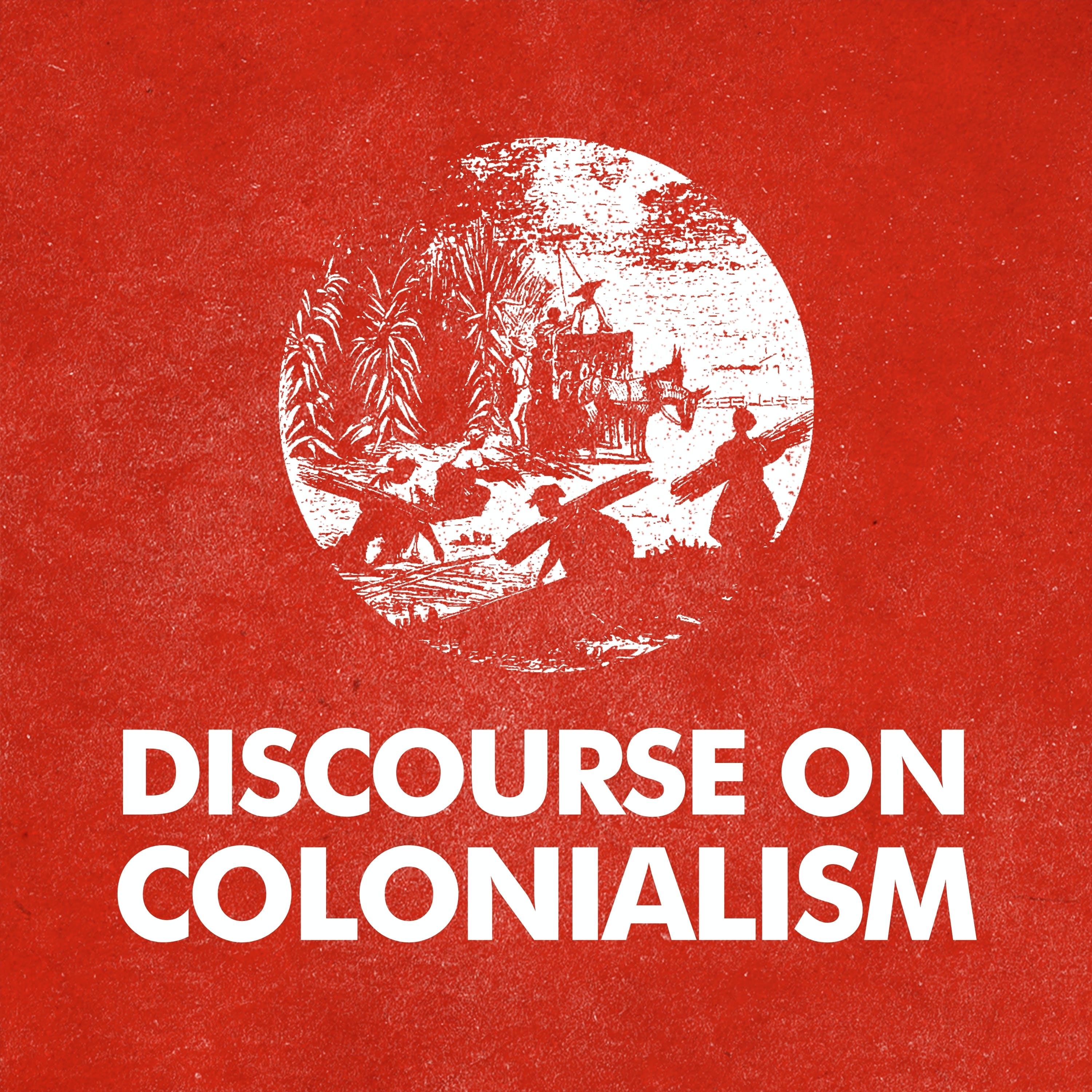 On Aimé Césaire's "Discourse on Colonialism"