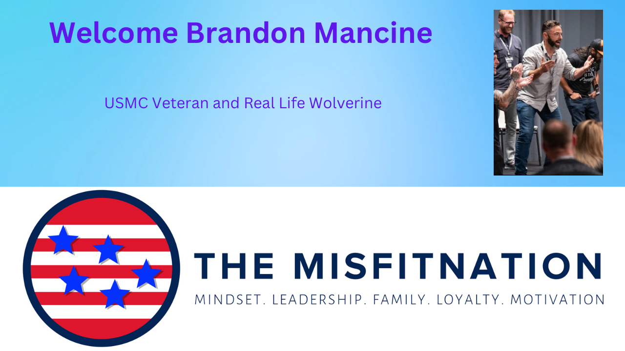 Broken to Built: USMC Vet Brandon Mancine on Grit, Fatherhood & Leading with Purpose | MisFitNation