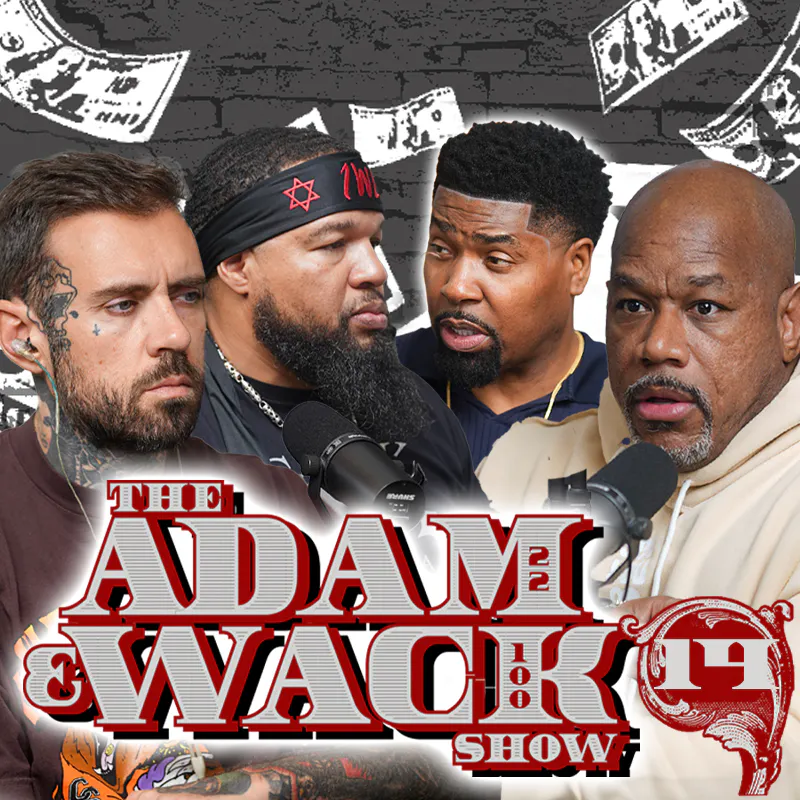 The Adam & Wack Show #14 with Tariq Nasheed & Captain Tazaryach