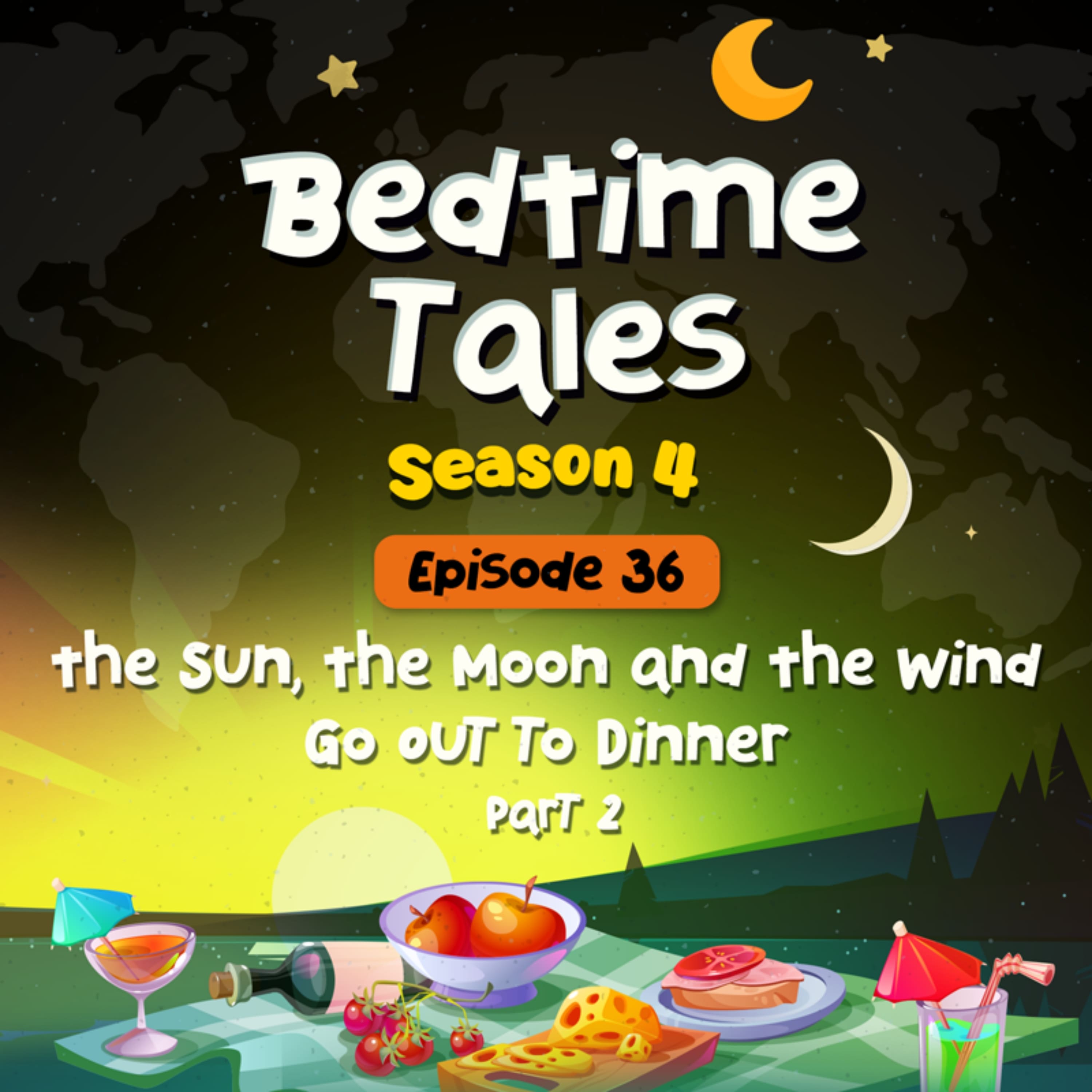 The Sun, the Moon, and the Wind Go Out to Dinner Part 2 | Bedtime Tales S4E36 episode artwork