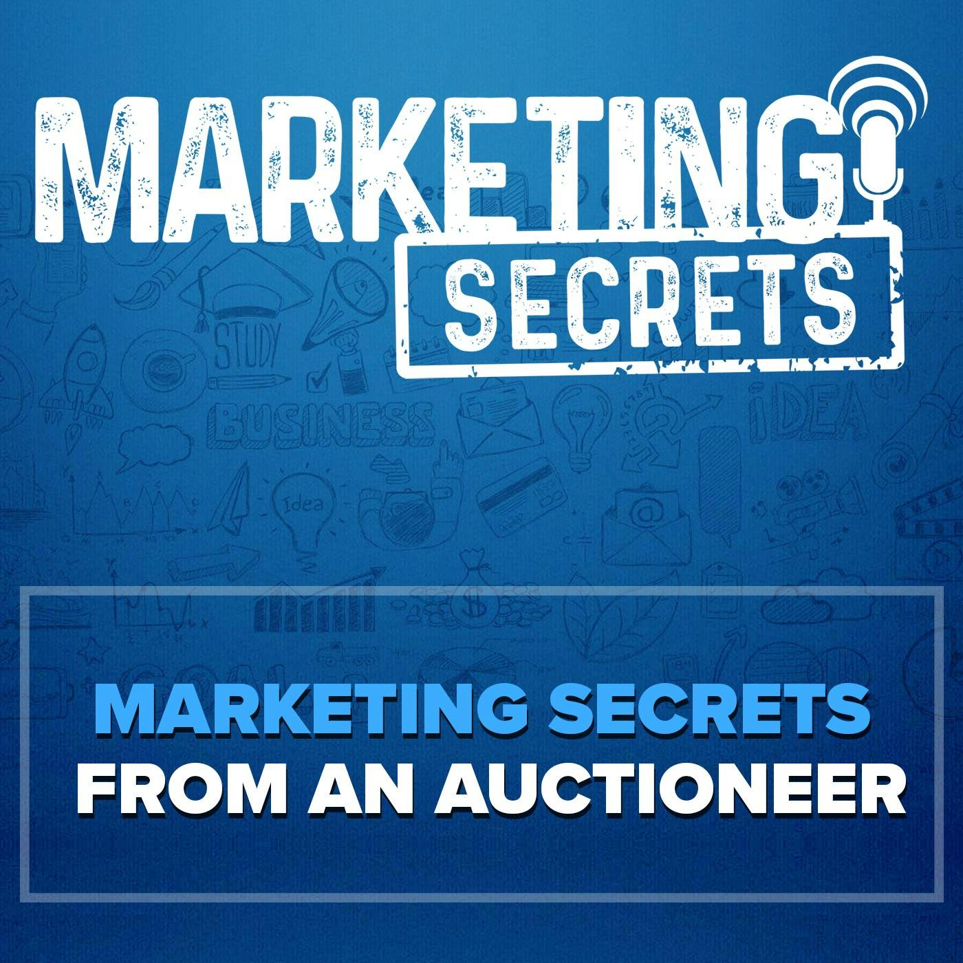Marketing Secrets From An Auctioneer
