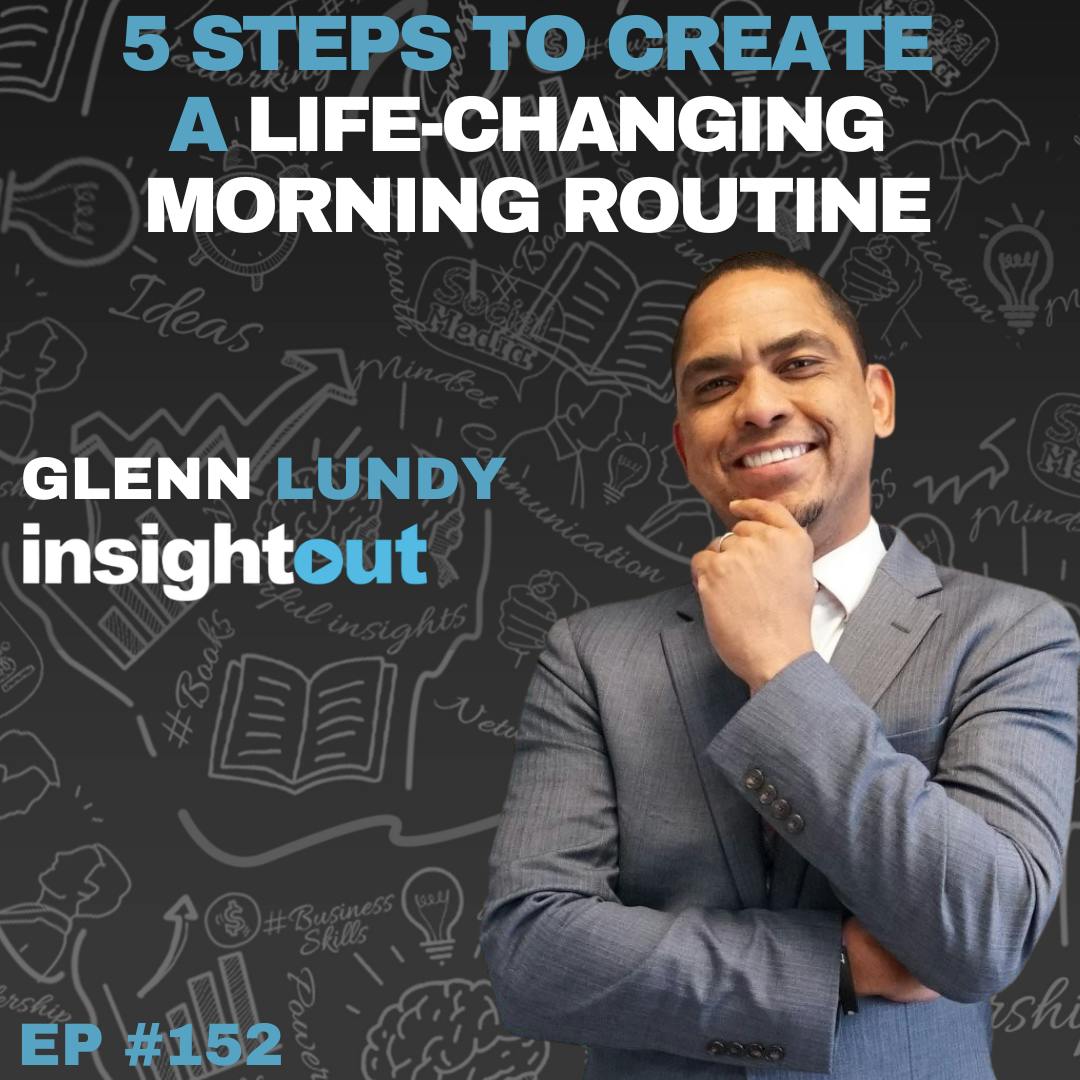 5 Steps to Create a Life-changing Morning Routine - Glenn Lundy