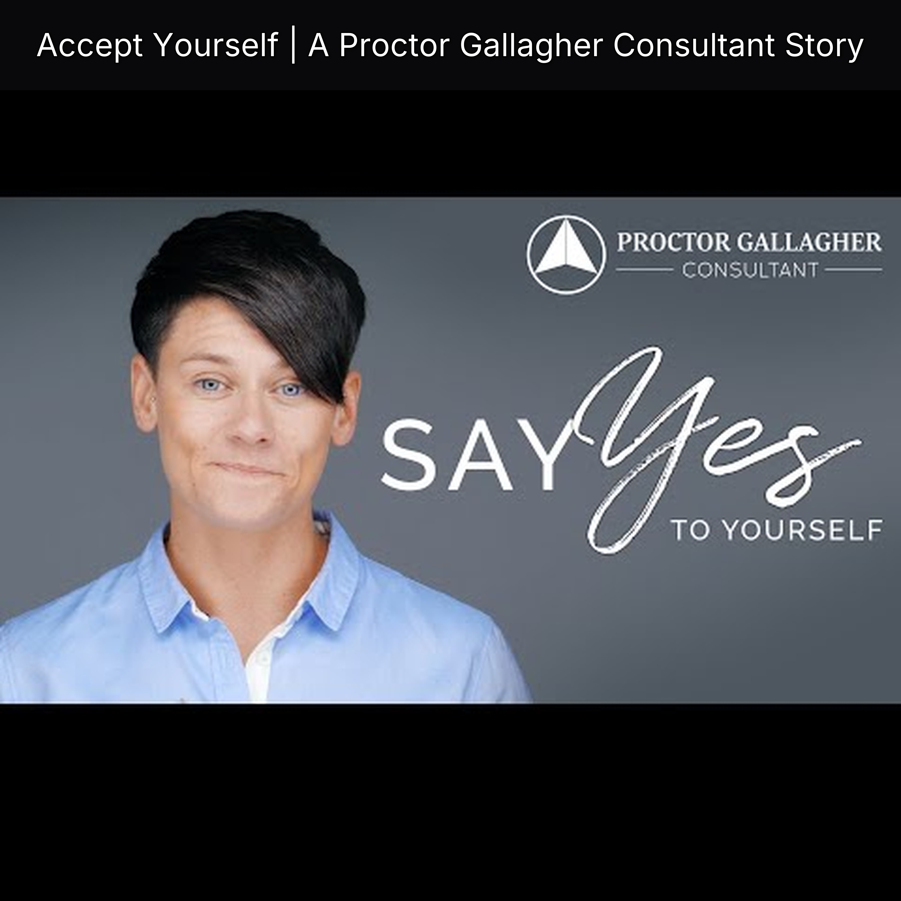 Accept Yourself | A Proctor Gallagher Consultant Story
