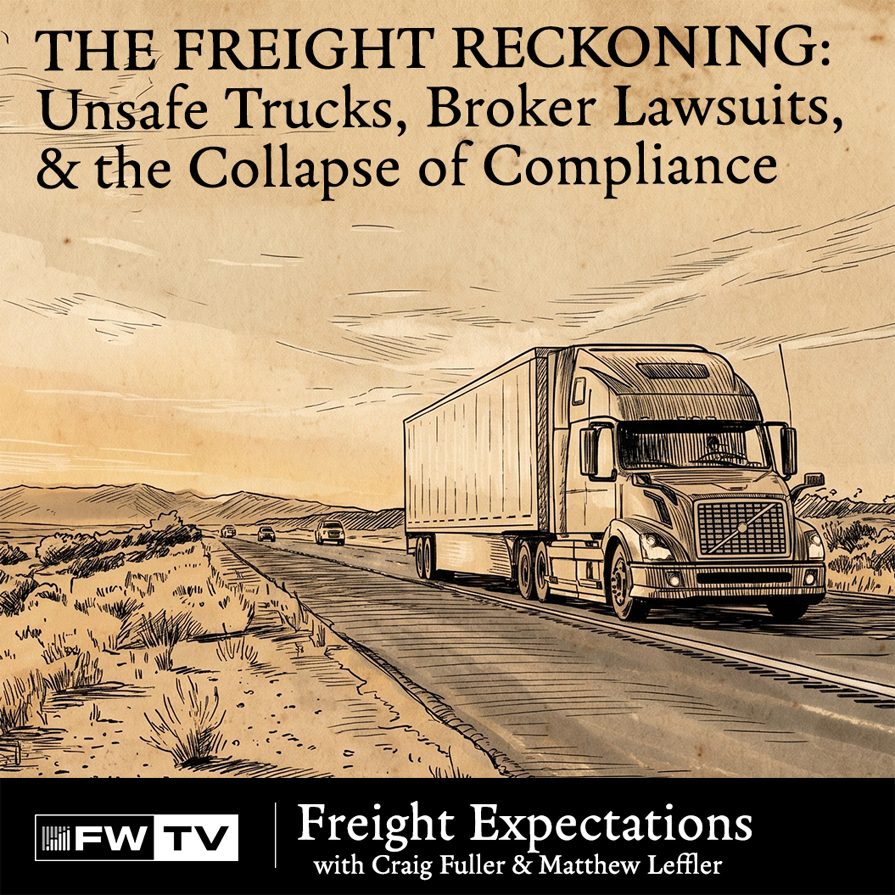The Freight Reckoning: Unsafe Trucks, Broker Lawsuits, & the Collapse of Compliance | Freight Expectations