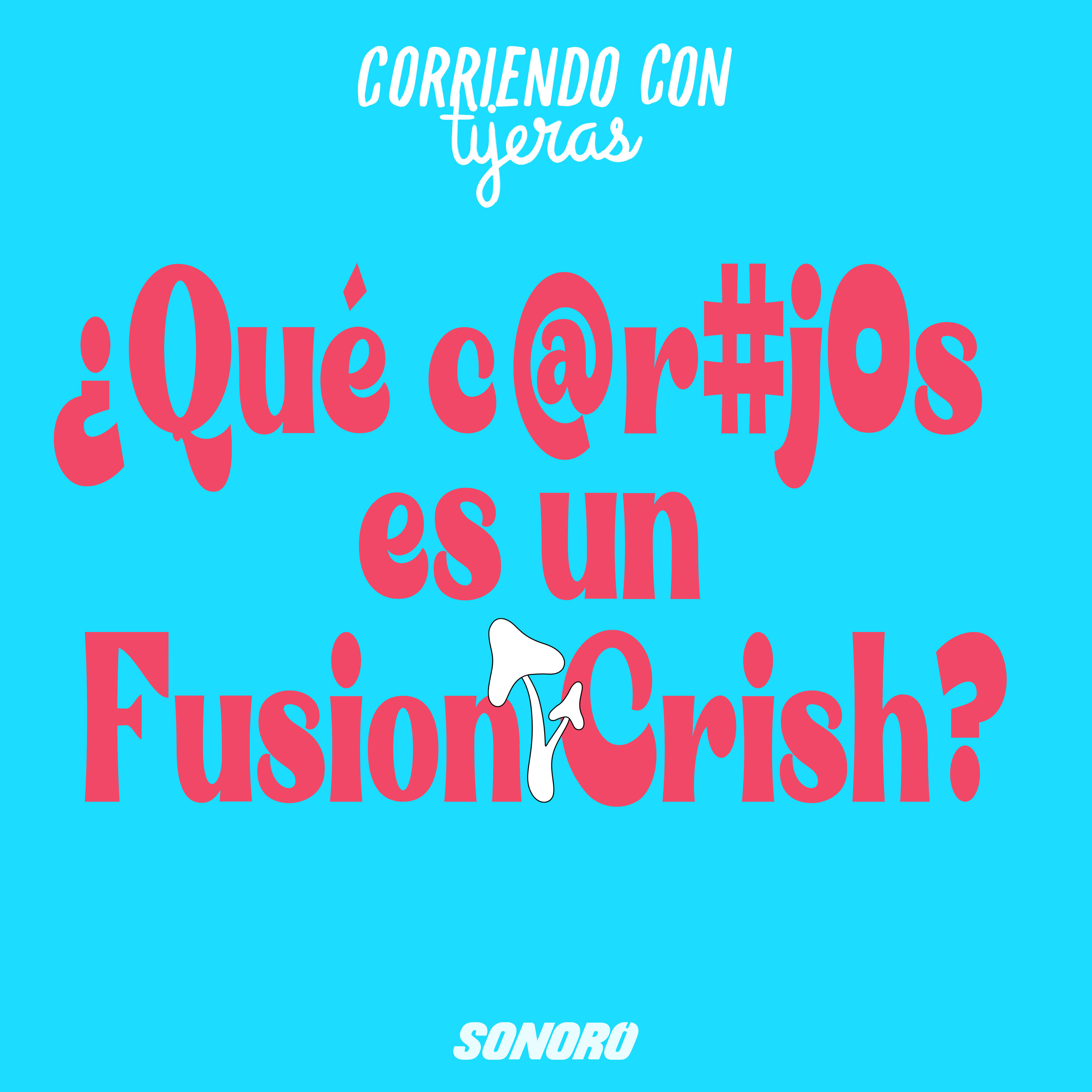 ¿Qué c@r!#s es un Fusion Crish? episode artwork