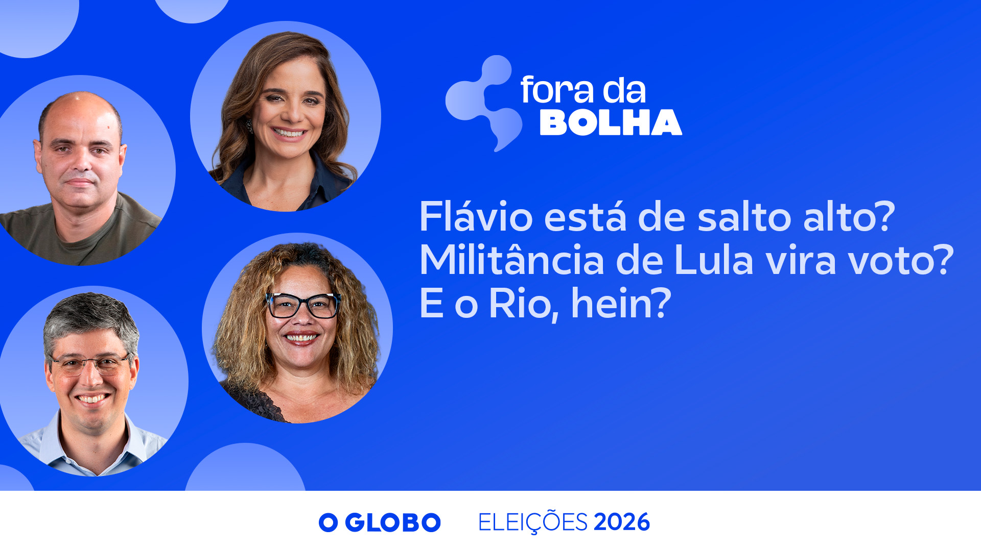Flávio está de salto alto? Militância de Lula vira voto? E o Rio, hein?