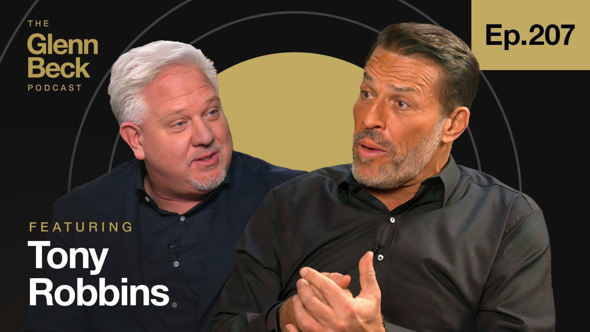 Ep 207 | Tony Robbins: How to Survive America’s Winter of Fear | The Glenn Beck Podcast