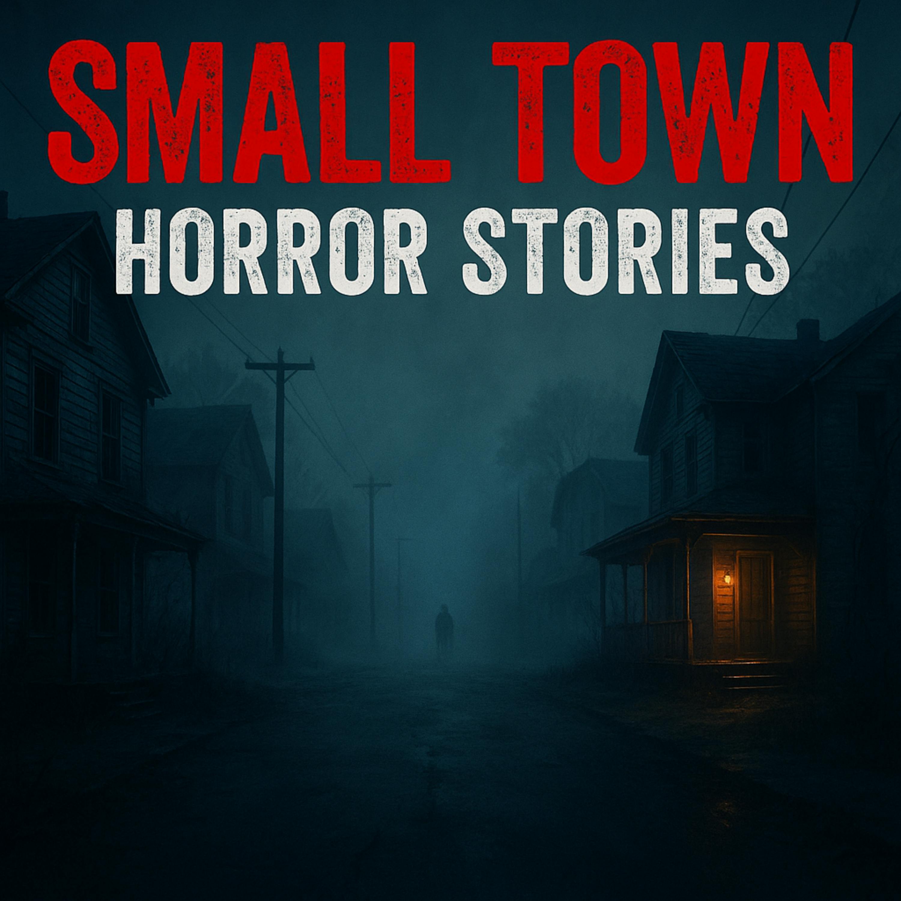 8 True Small Town Horror Stories | “No One Warned Us About That Place”