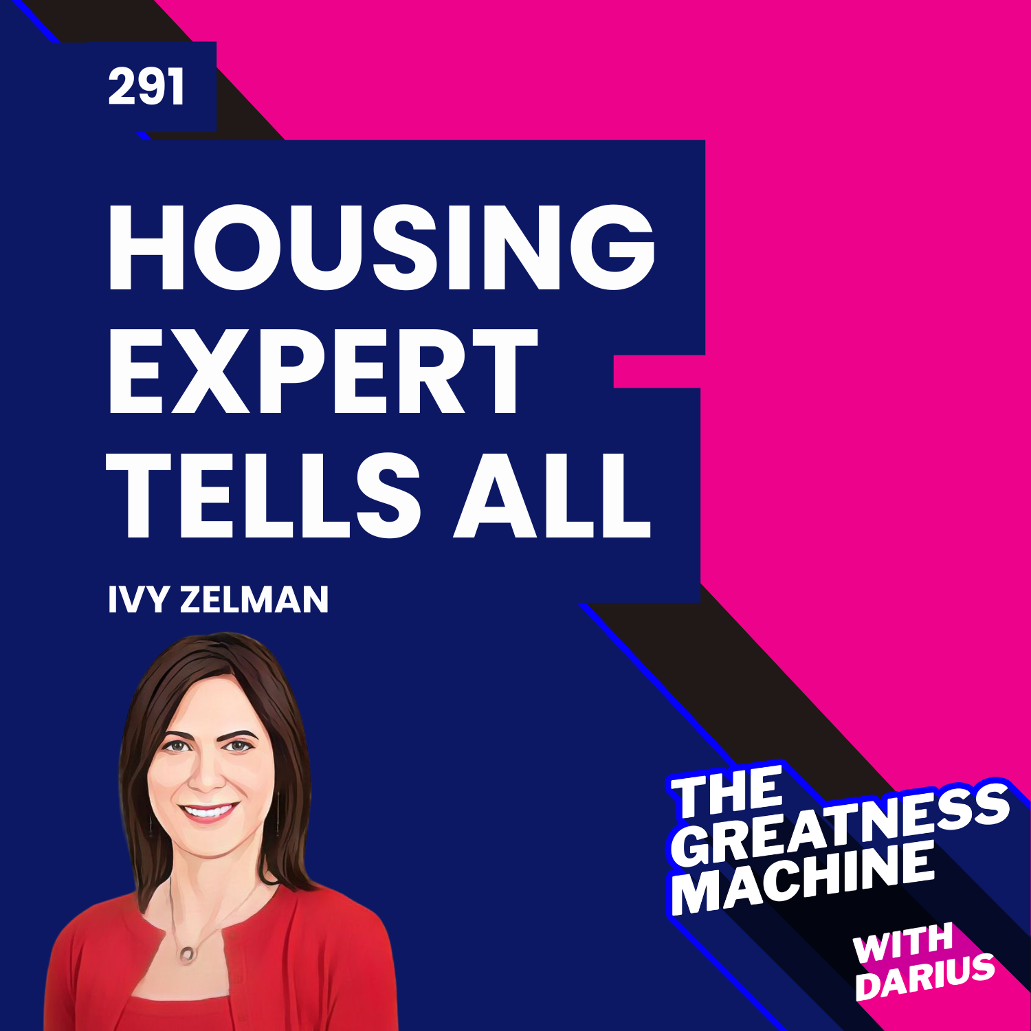 291 | Ivy Zelman | Housing Expert Tells All: Predictions for the Next Decade episode artwork
