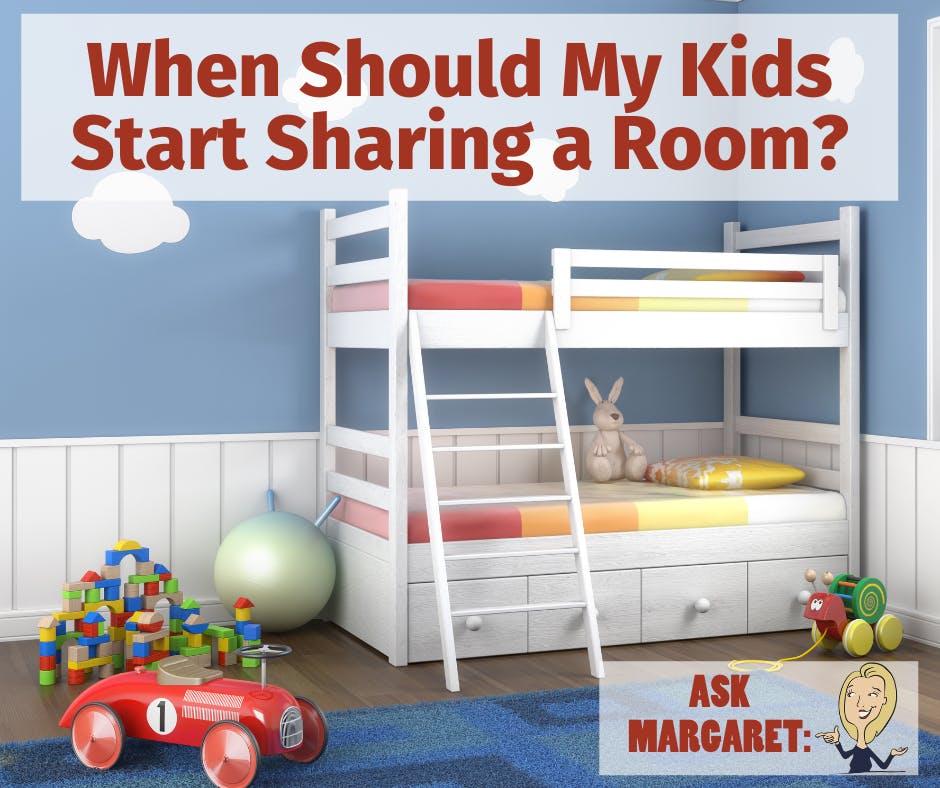 Ask Margaret - When Should My Kids Start Sharing a Room? Image