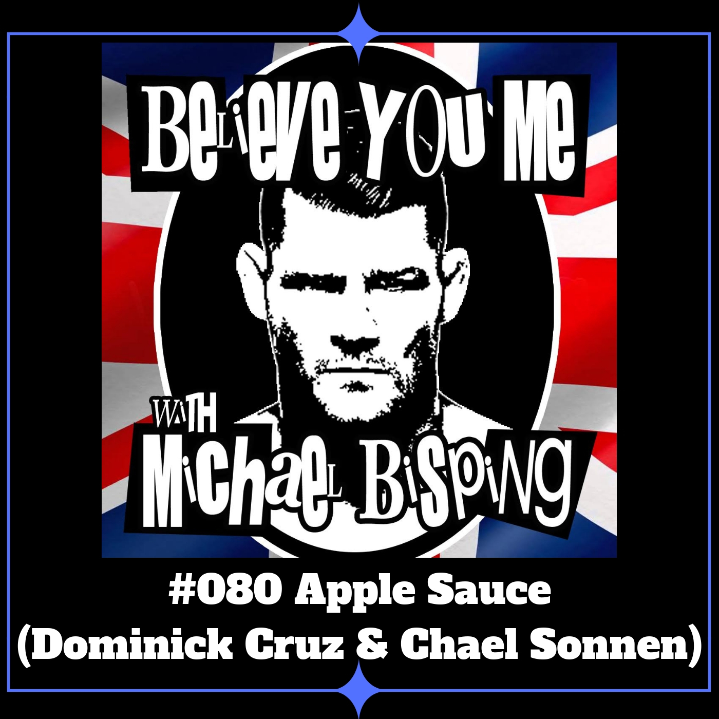 Believe You Me with Michael Bisping