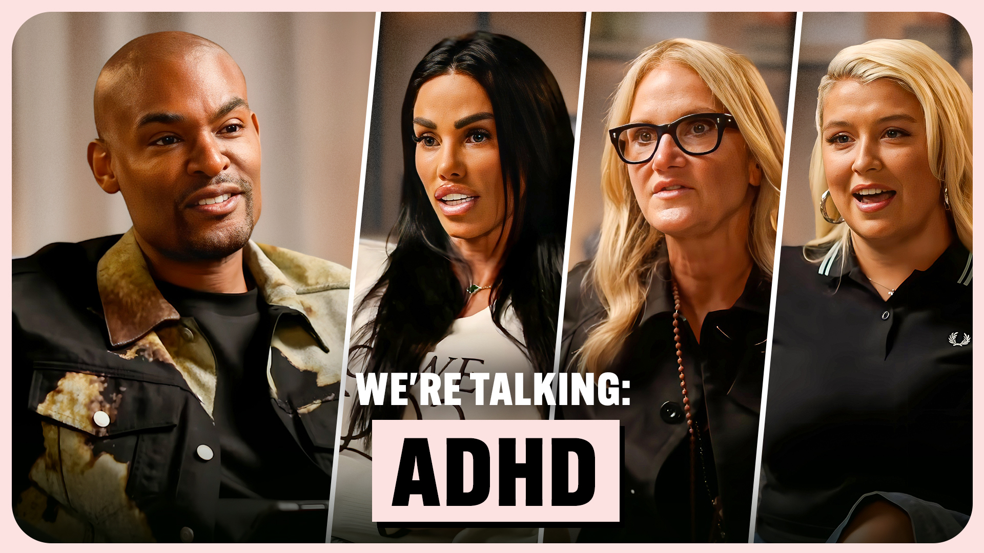The Truth About ADHD In Adults with Mel Robbins, Katie Price and Caity Baser - We're Talking ADHD