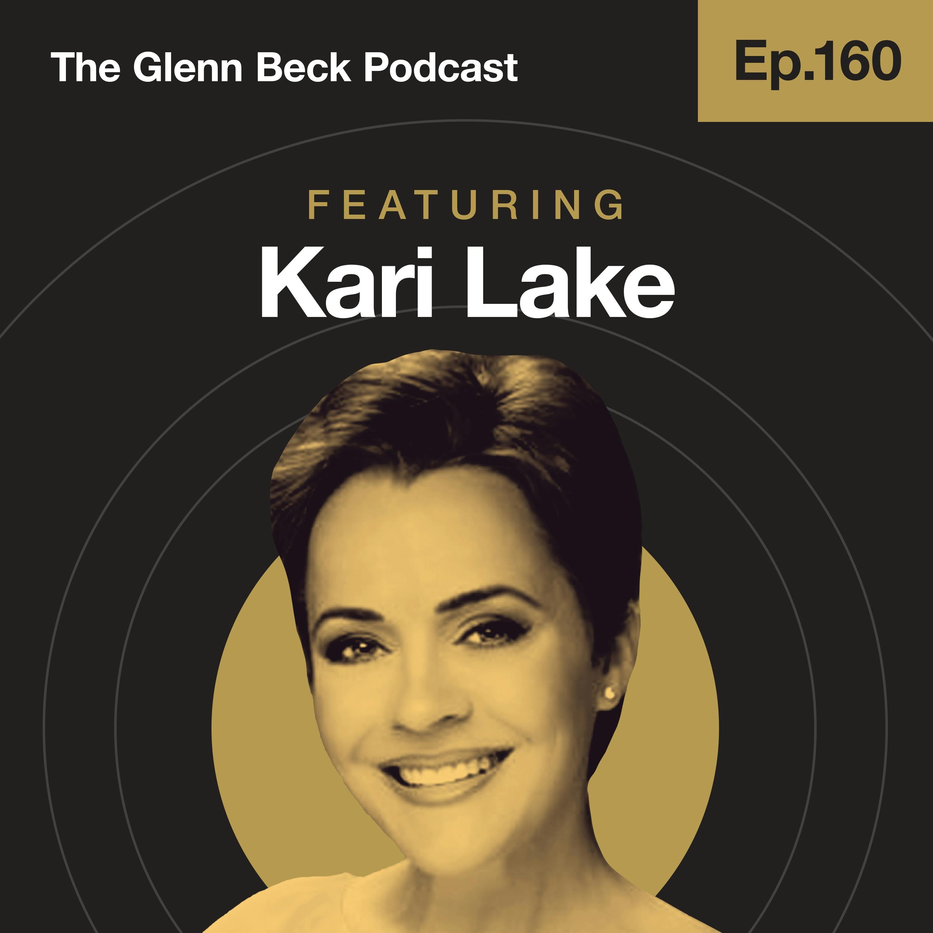 Ep 160 | BONUS: Why Democrats are HORRIFIED by a Kari Lake Win | Kari Lake | The Glenn Beck Podcast