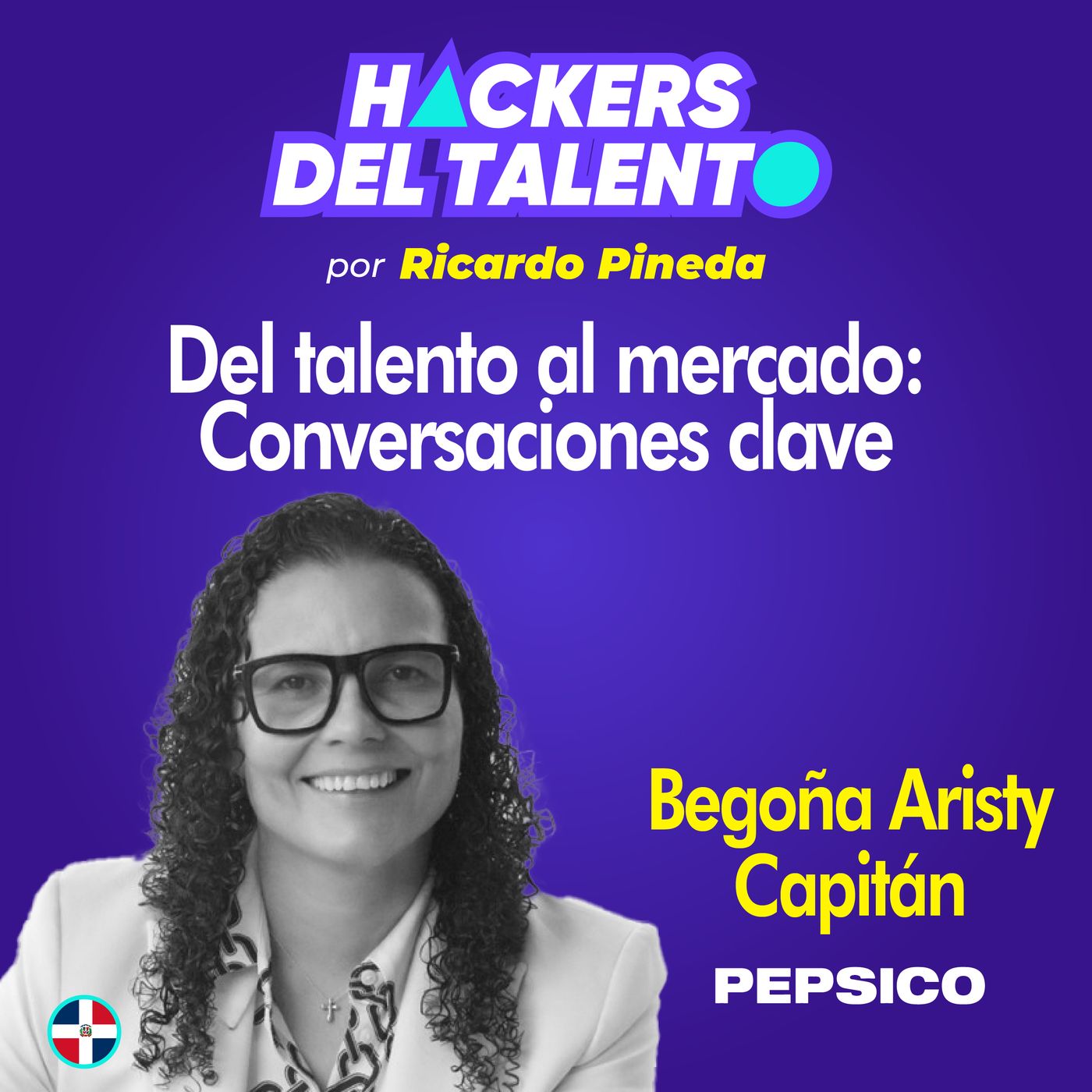 287. Del talento al mercado : conversaciones clave- Begoña Aristy Capitán (Pepsico) episode artwork
