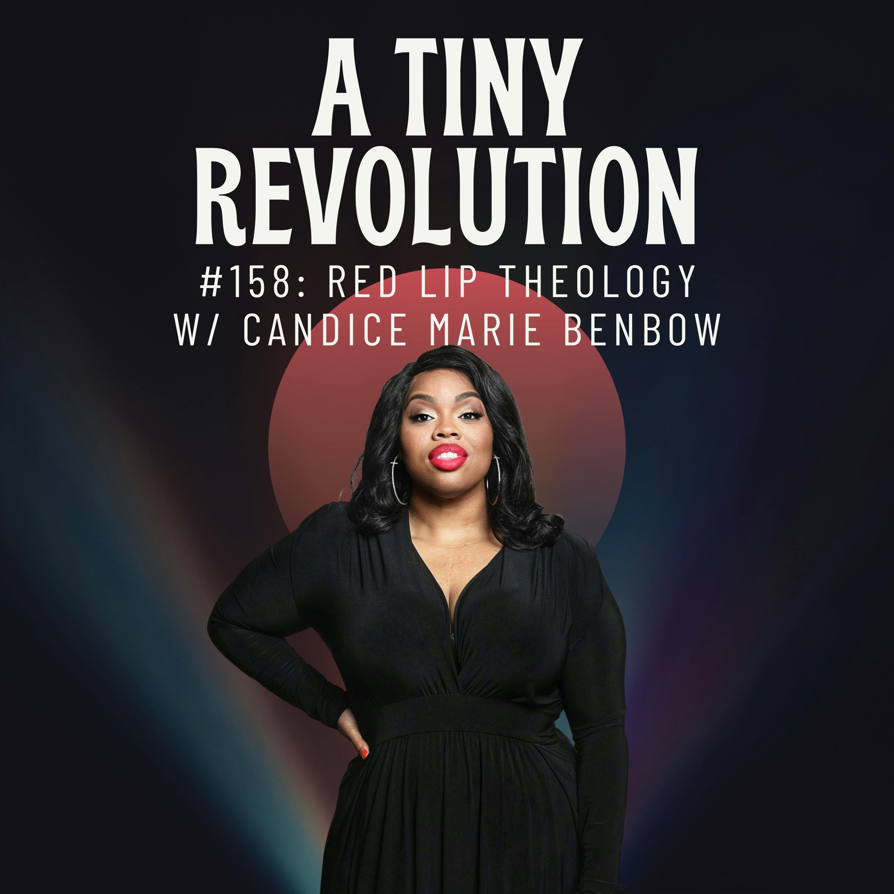 #158: Red Lip Theology, w/ Candice Marie Benbow
