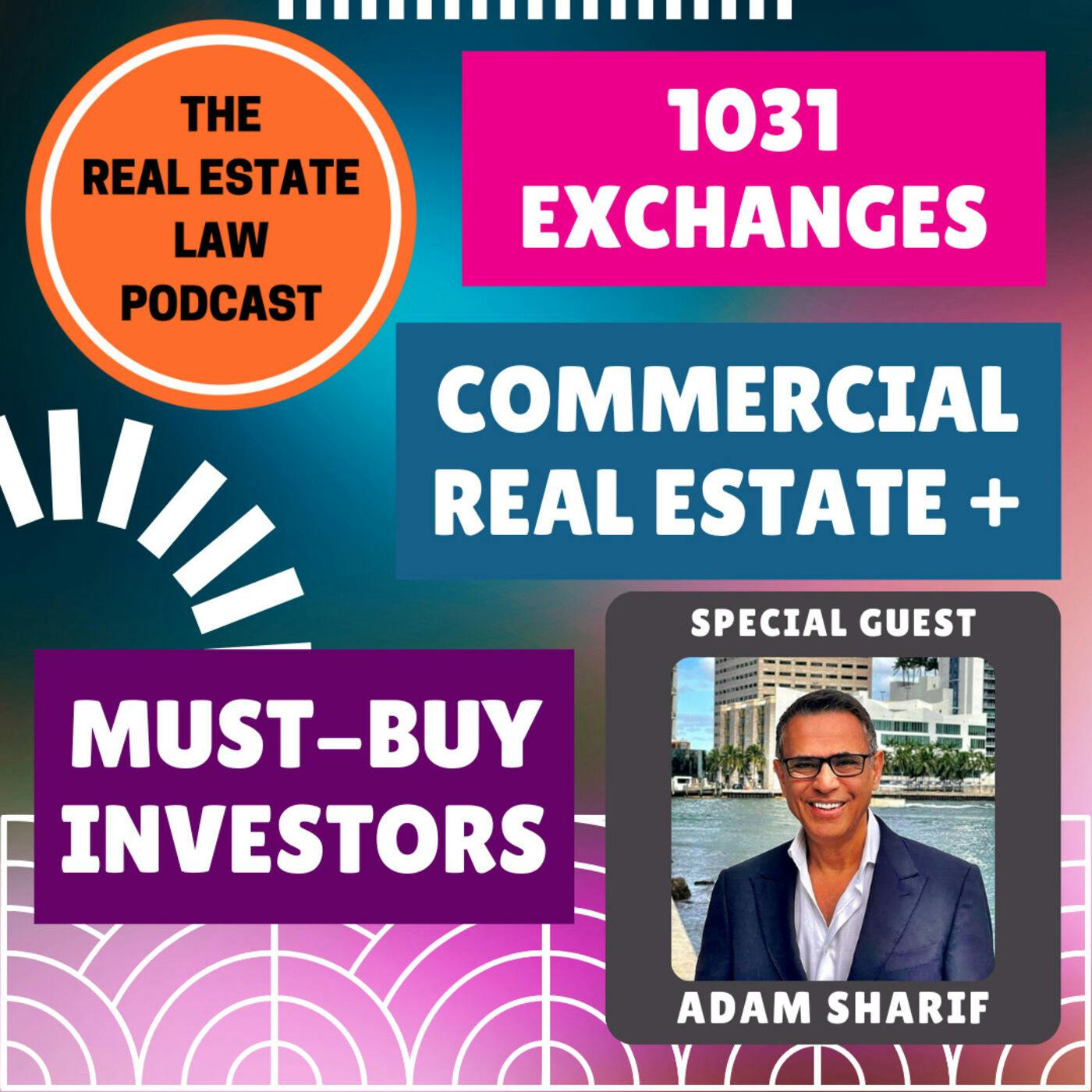 1031 Exchanges, Commercial Real Estate, and Must-Buy Investors with nxtCRE Founder Adam Sharif