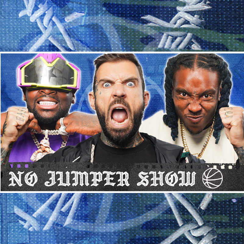 The No Jumper Show # 209: They Took The Bait!