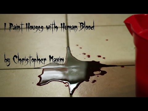 I Paint Houses with Human Blood by Christopher Maxim episode artwork