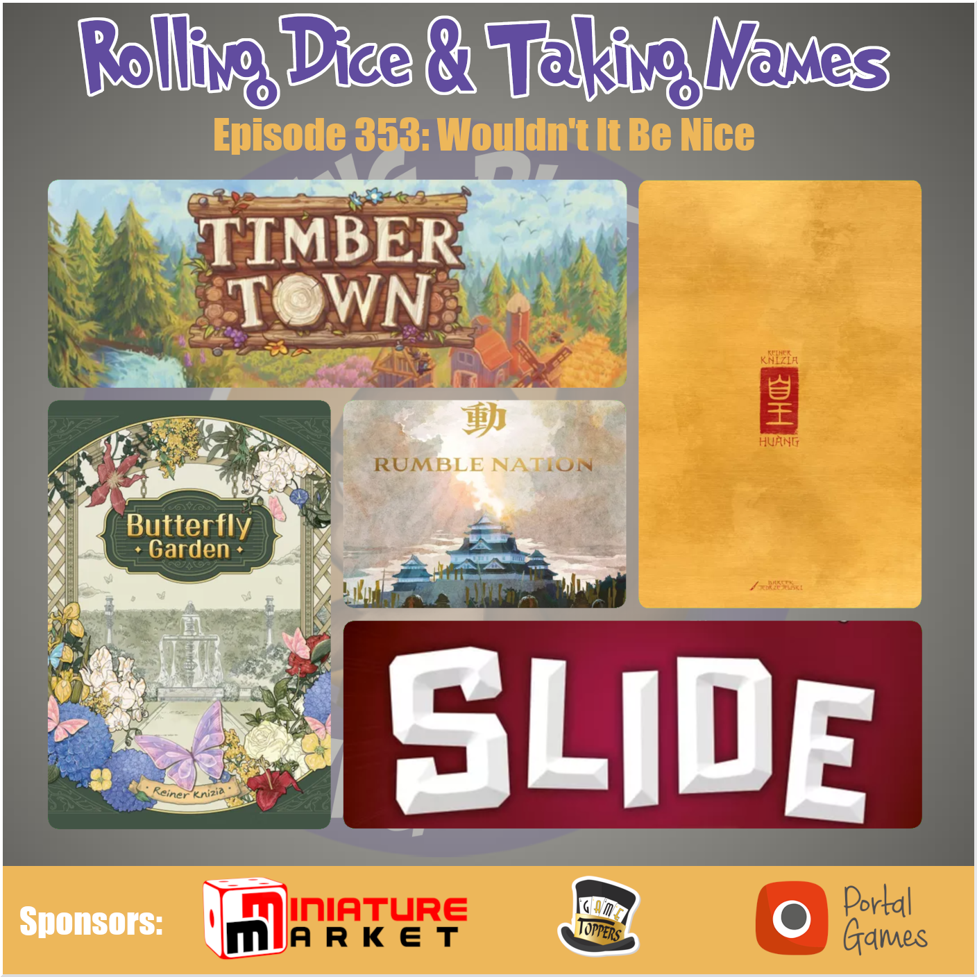 Episode 353: Rumble Nation, Huang, Butterfly Garden, Timber Town, Slide