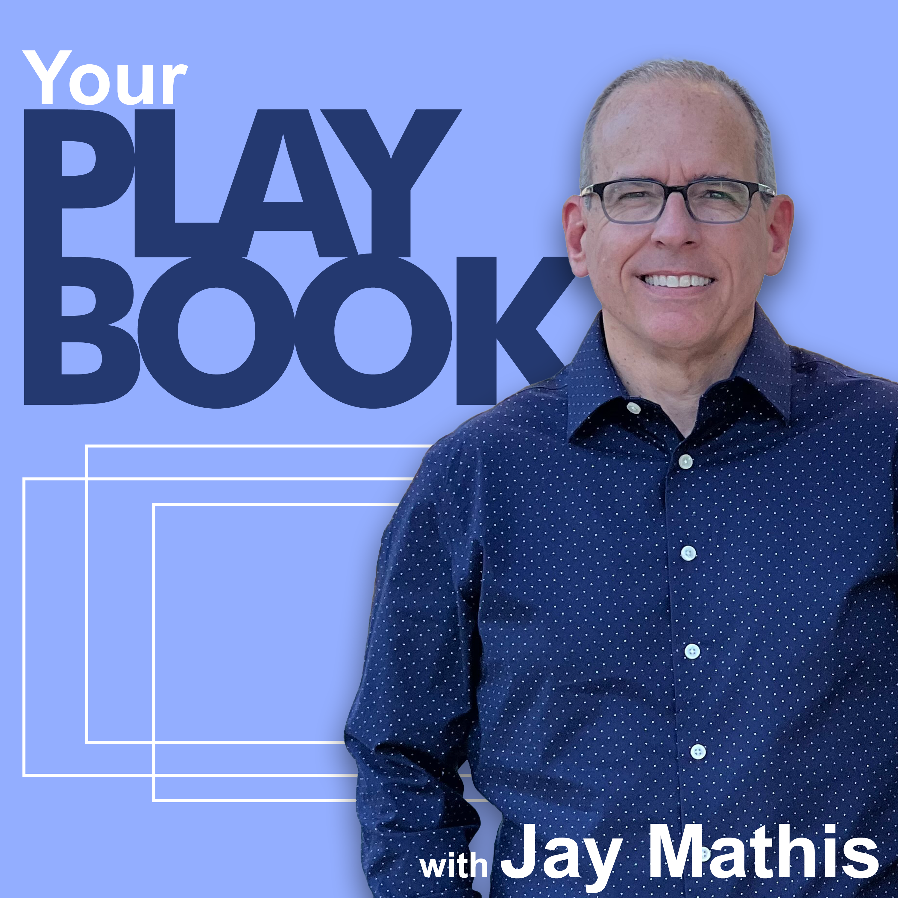 Your Playbook with Jay Mathis