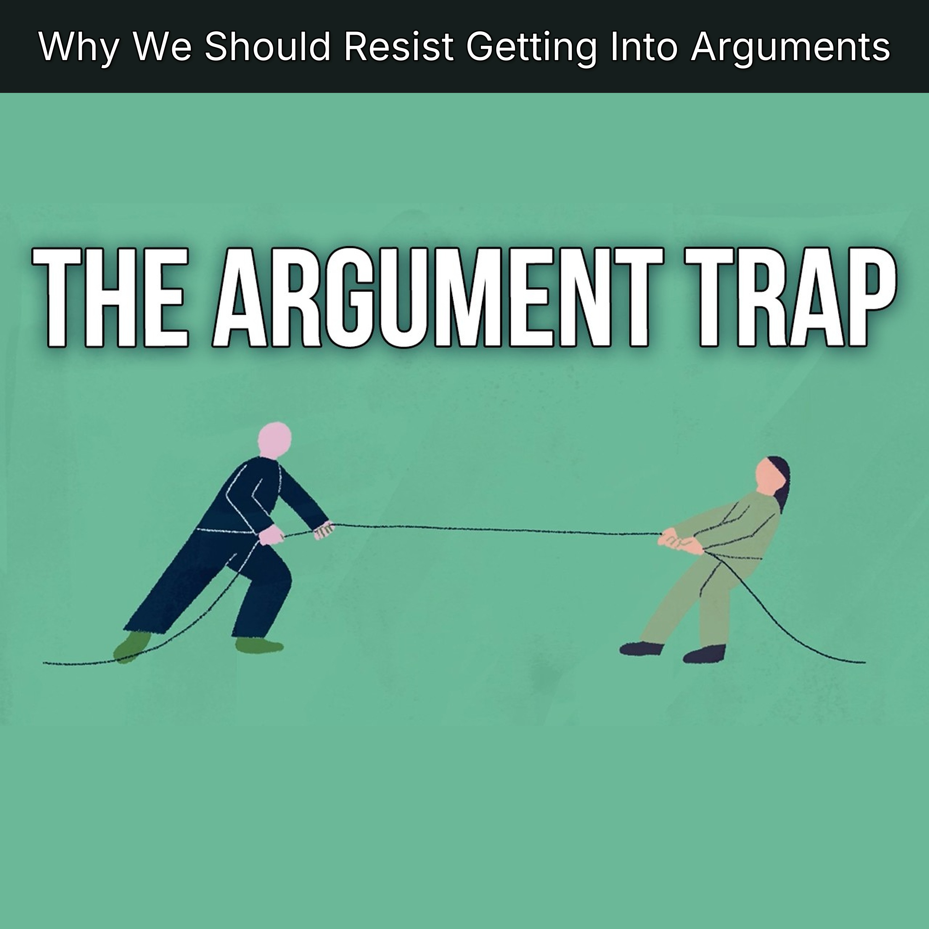 Why We Should Resist Getting Into Arguments episode artwork