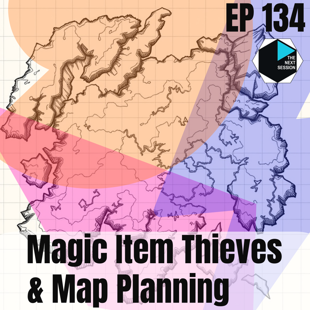 Ep 134 Magic Item Thieves & Map Planning episode artwork