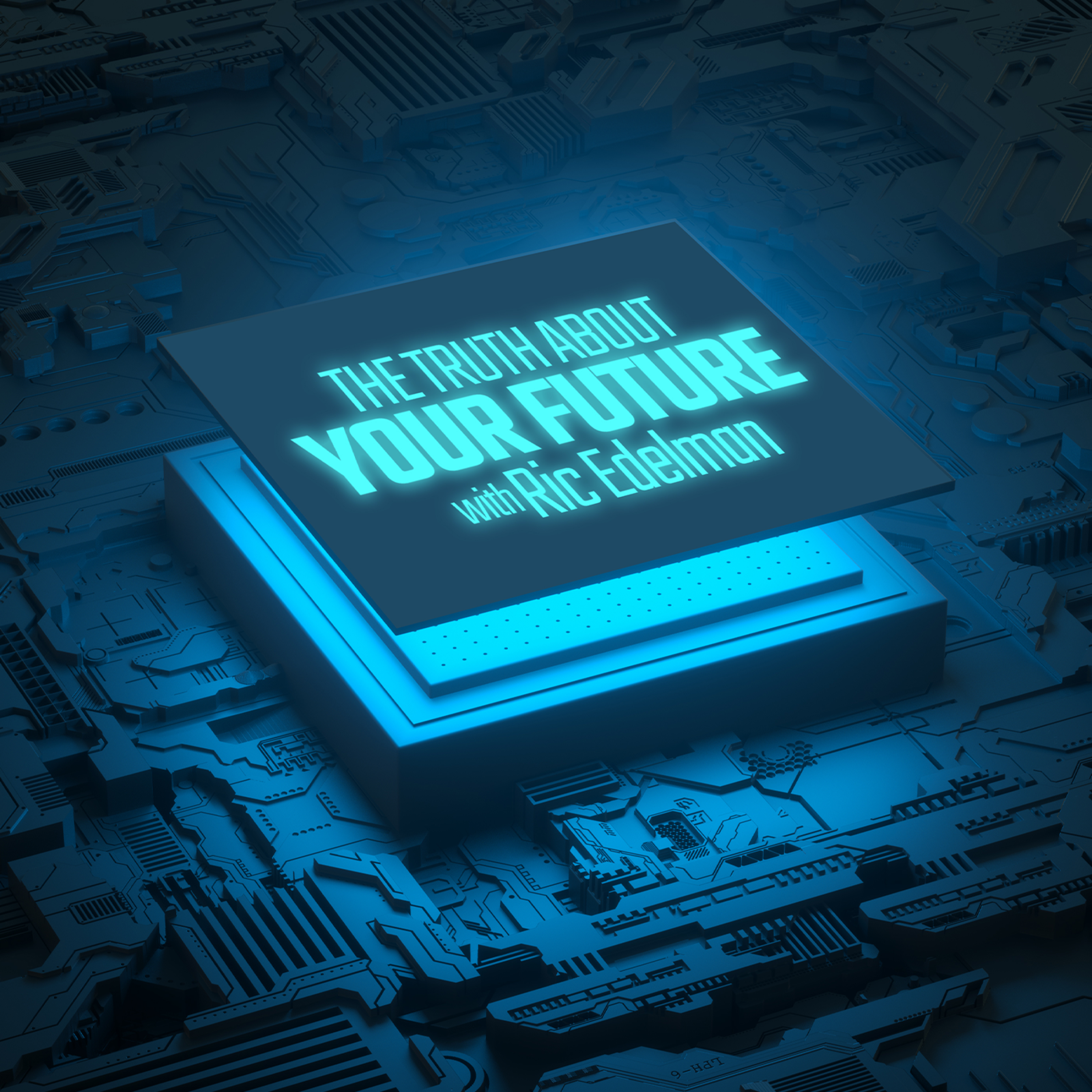 THE TRUTH ABOUT YOUR FUTURE with Ric Edelman