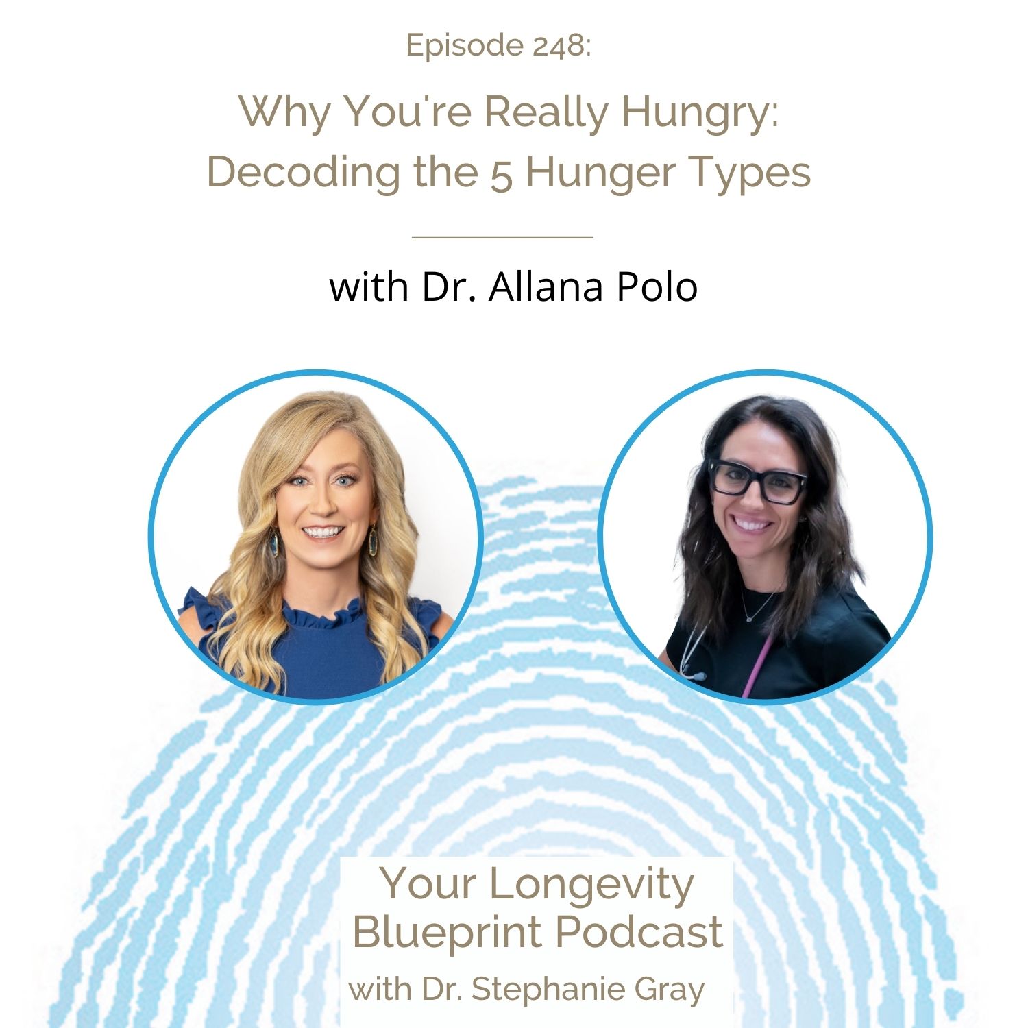 248: Why You're Really Hungry: Decoding the 5 Hunger Types with Dr. Allana Polo