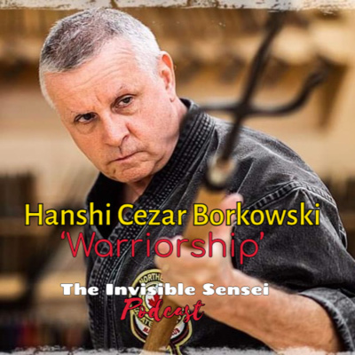 "Warriorship" part 1: Hanshi Cezar Borkowski episode artwork