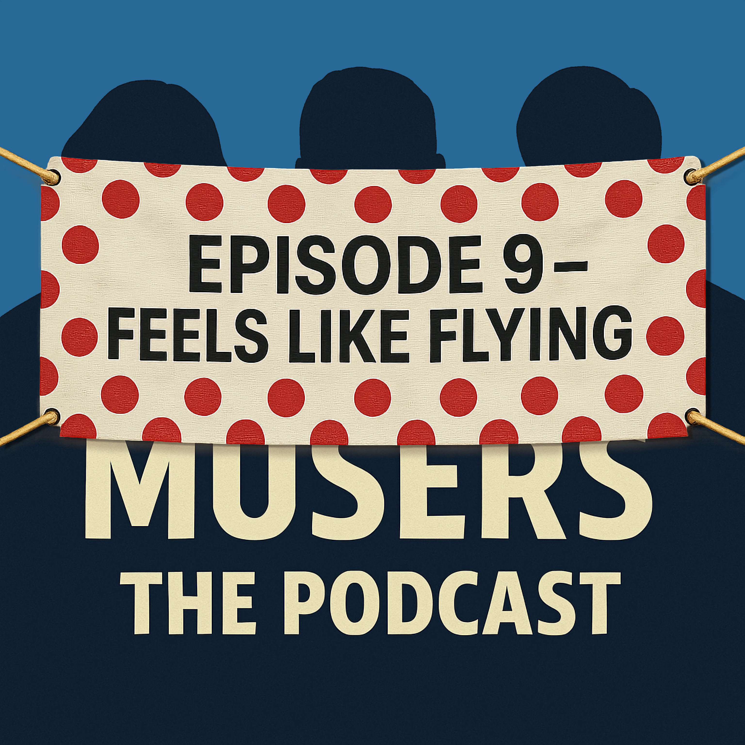 Feels Like Flying - Episode 9