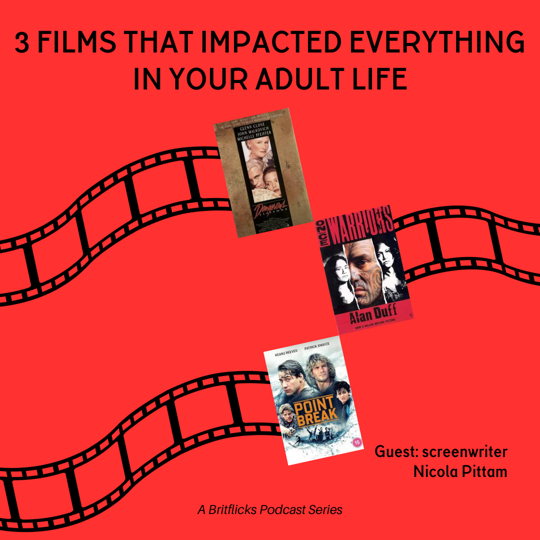 Nicola Pittam on why you should turn your screenplay into a novel and Movies That Changed Your Life: Dangerous Liaisons, Once Were Warriors, Point Break