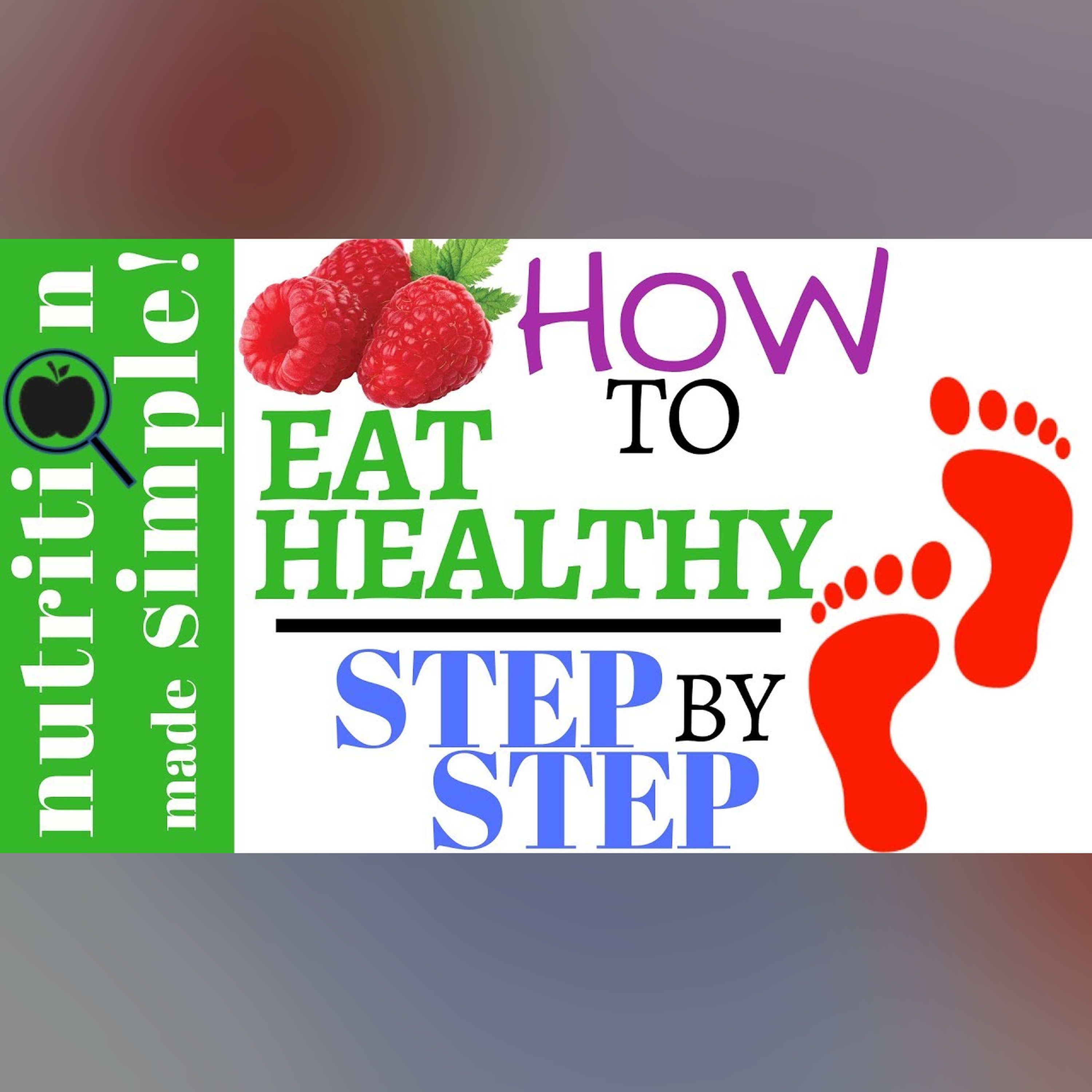 How to start eating healthier | STEP-BY-STEP (Part 1)