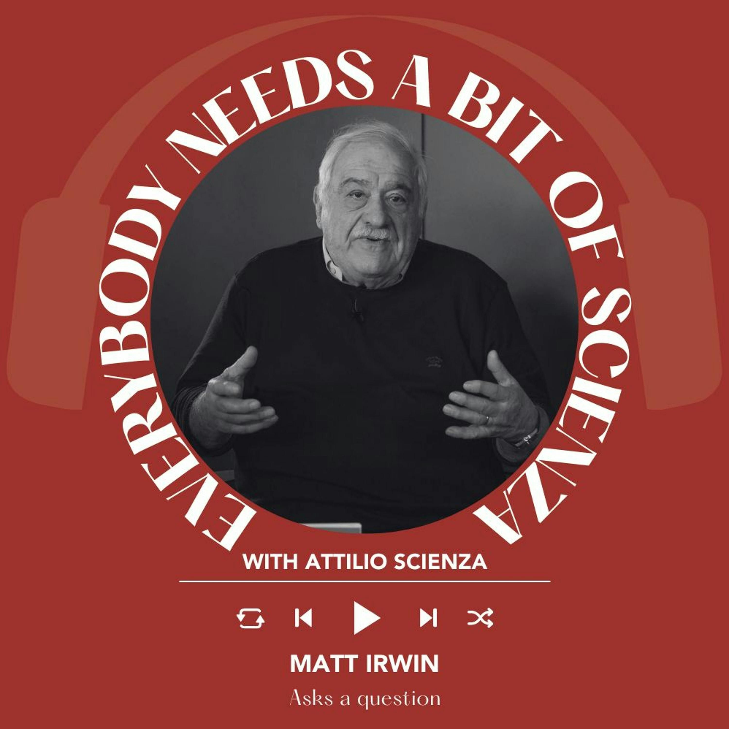 Ep. 1620 Matt Irwin | Everybody Needs A Bit Of Scienza