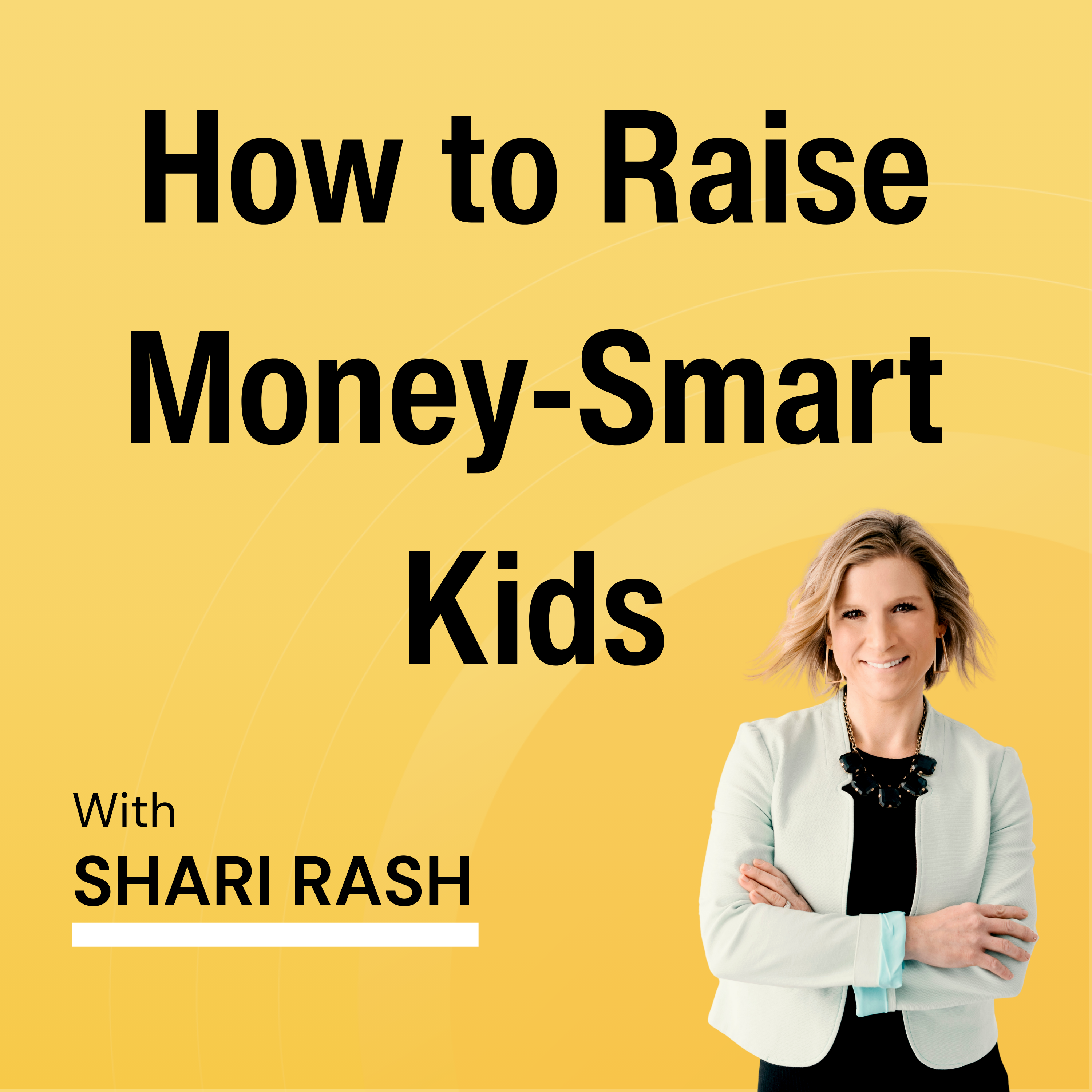 How to Raise Money-Smart Kids: What a Middle School Class Taught Me About Money