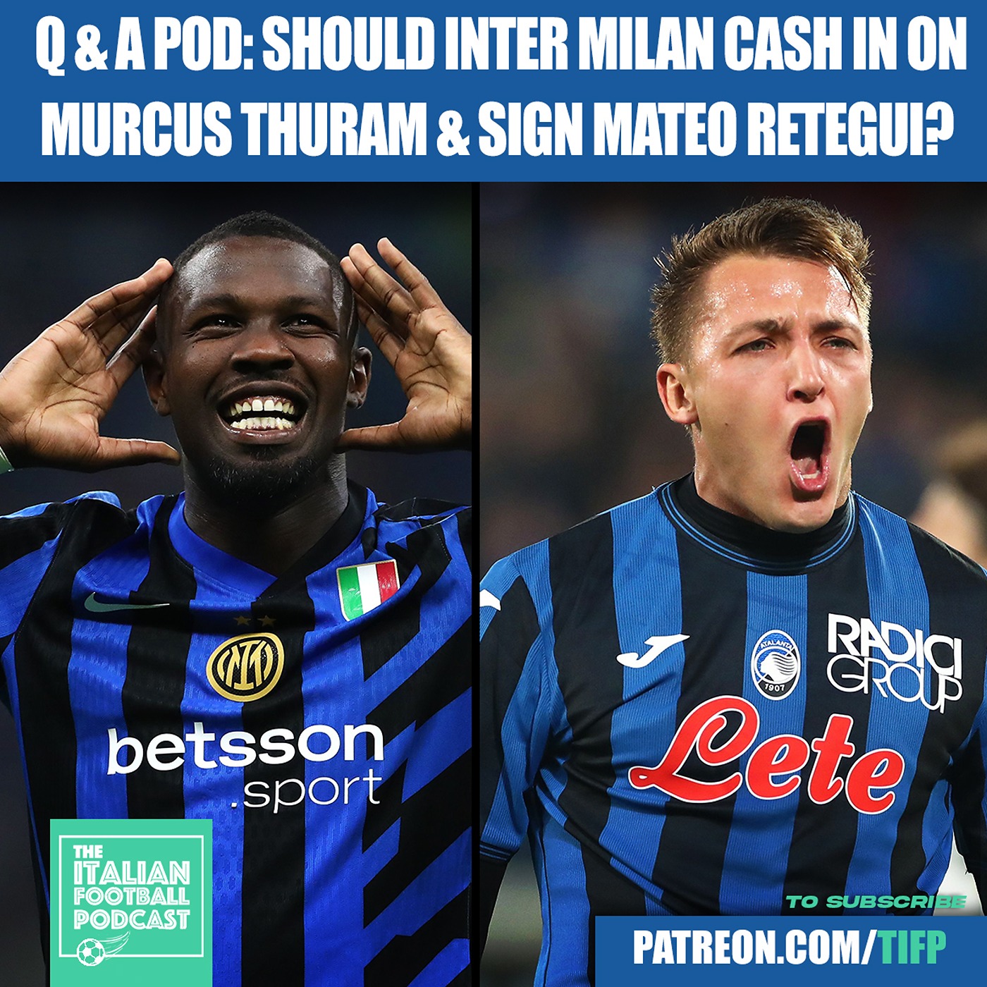 Should Inter Milan Cash In On Murcus Thuram & Sign Mateo Retegui? (Clip From Q & A Pod)