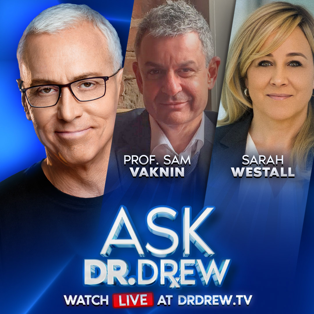 Necessary Narcissism: Decoding Our World Leaders w/ Professor Sam Vaknin & Sarah Westall – Ask Dr. Drew – Ep 501
