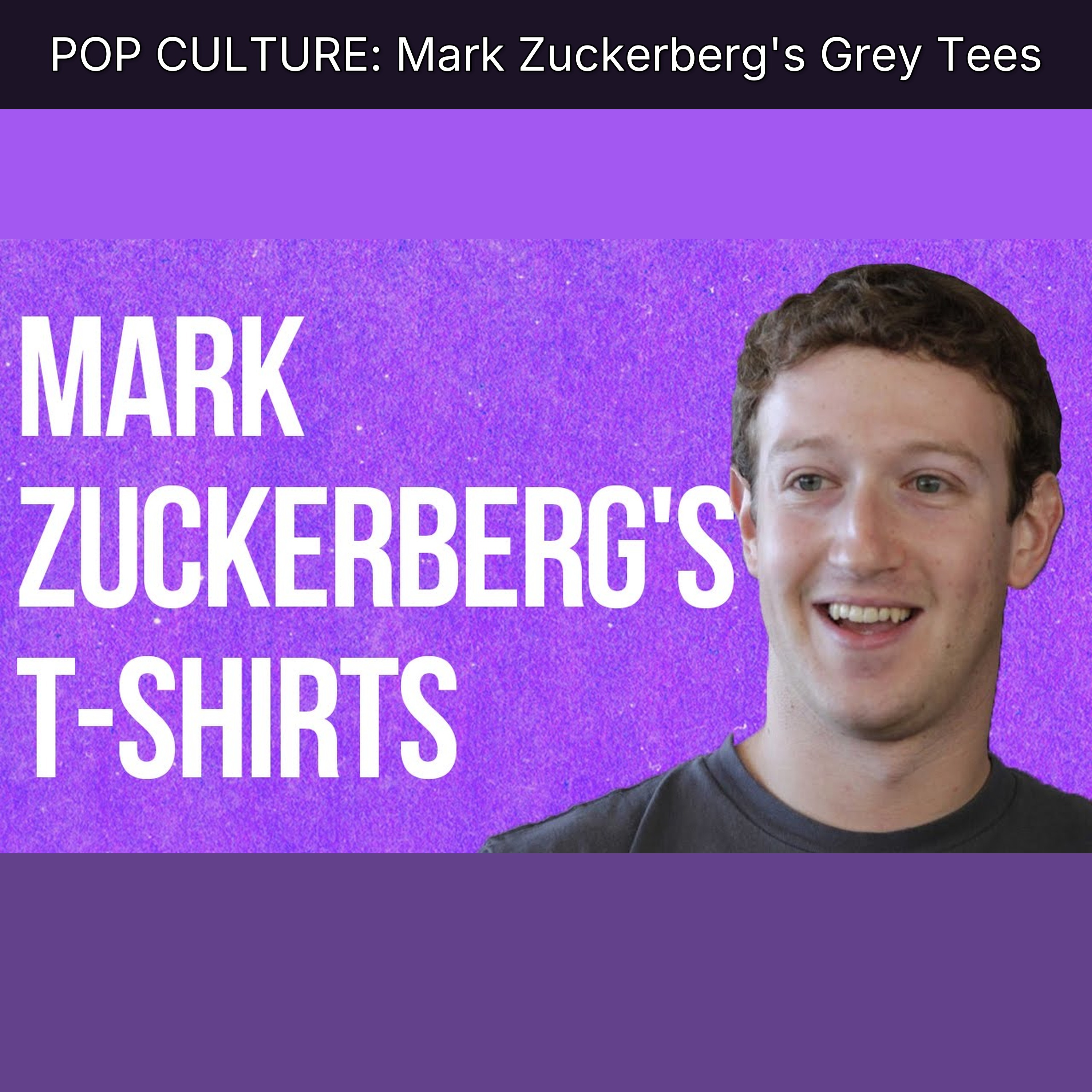 POP CULTURE: Mark Zuckerberg's Grey Tees