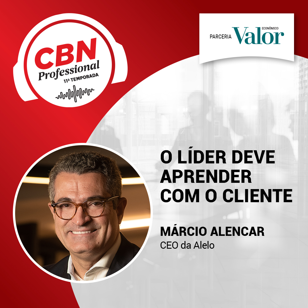 EP 339 - Márcio Alencar, CEO da Alelo: O líder deve aprender com o cliente