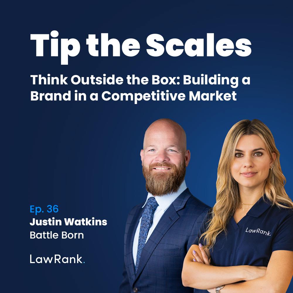 36. Think Outside the Box: Building a Brand in a Competitive Market, Justin Watkins, Battle Born Injury Lawyers