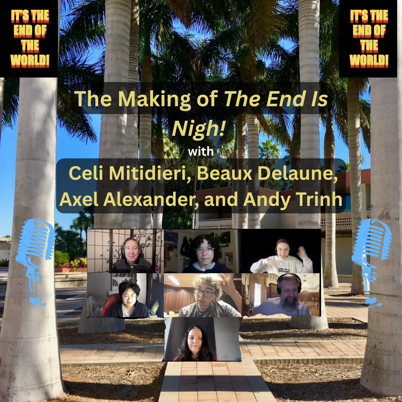 The Making of The End is Nigh! with Celi Mitidieri, Beaux Dejaune, Axel Alexander, and Andy Trinh episode artwork